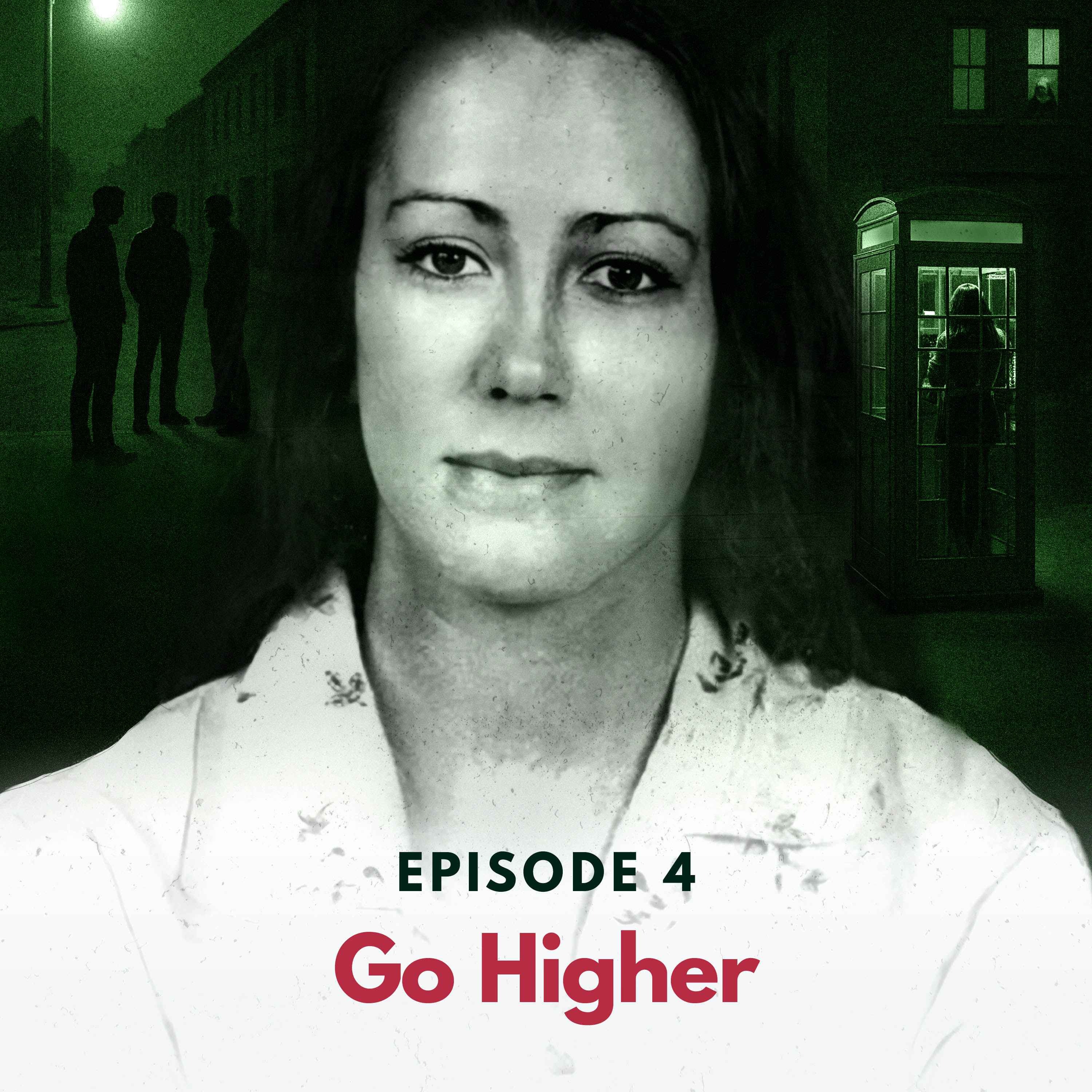 Episode 4: Go Higher