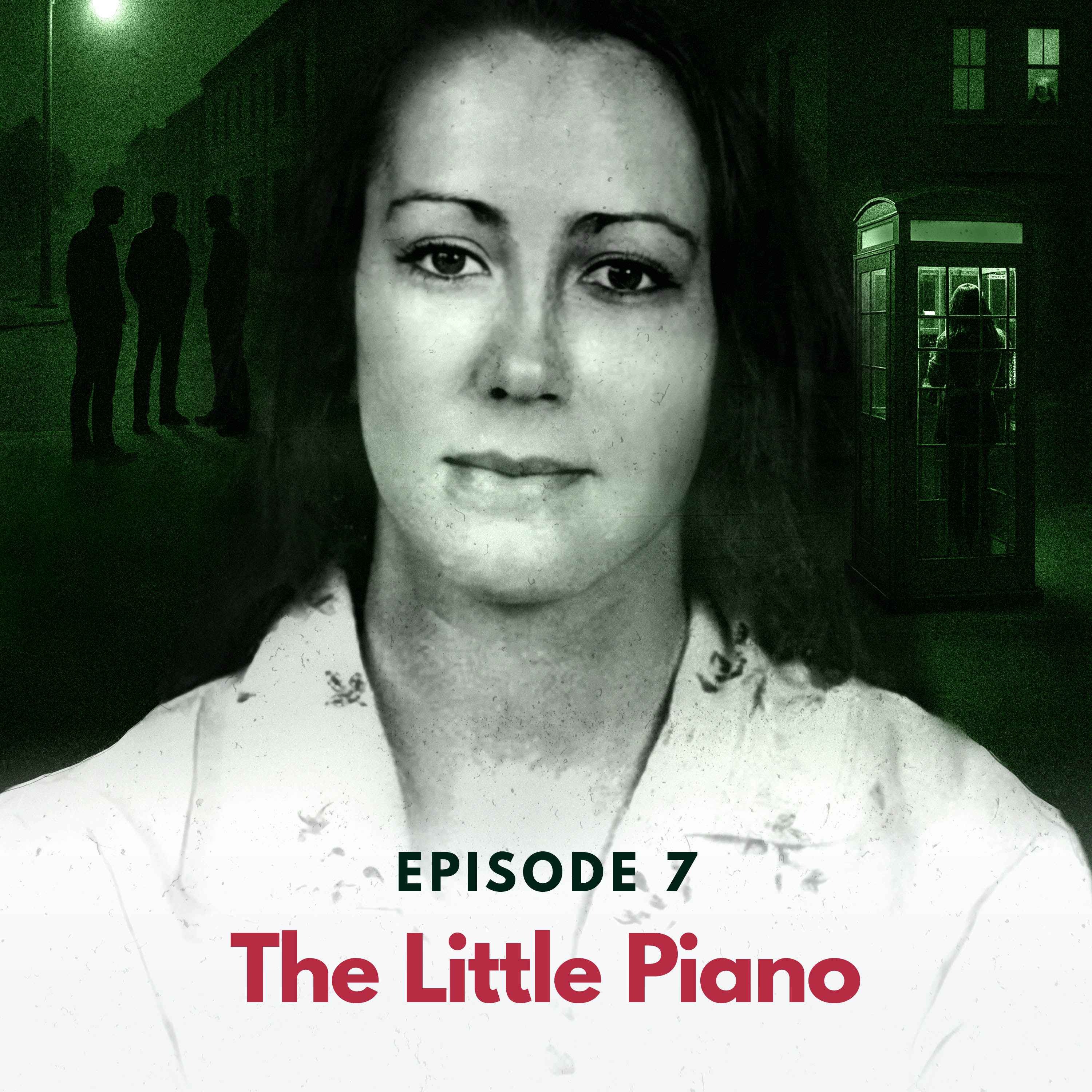 Episode 7: The Little Piano
