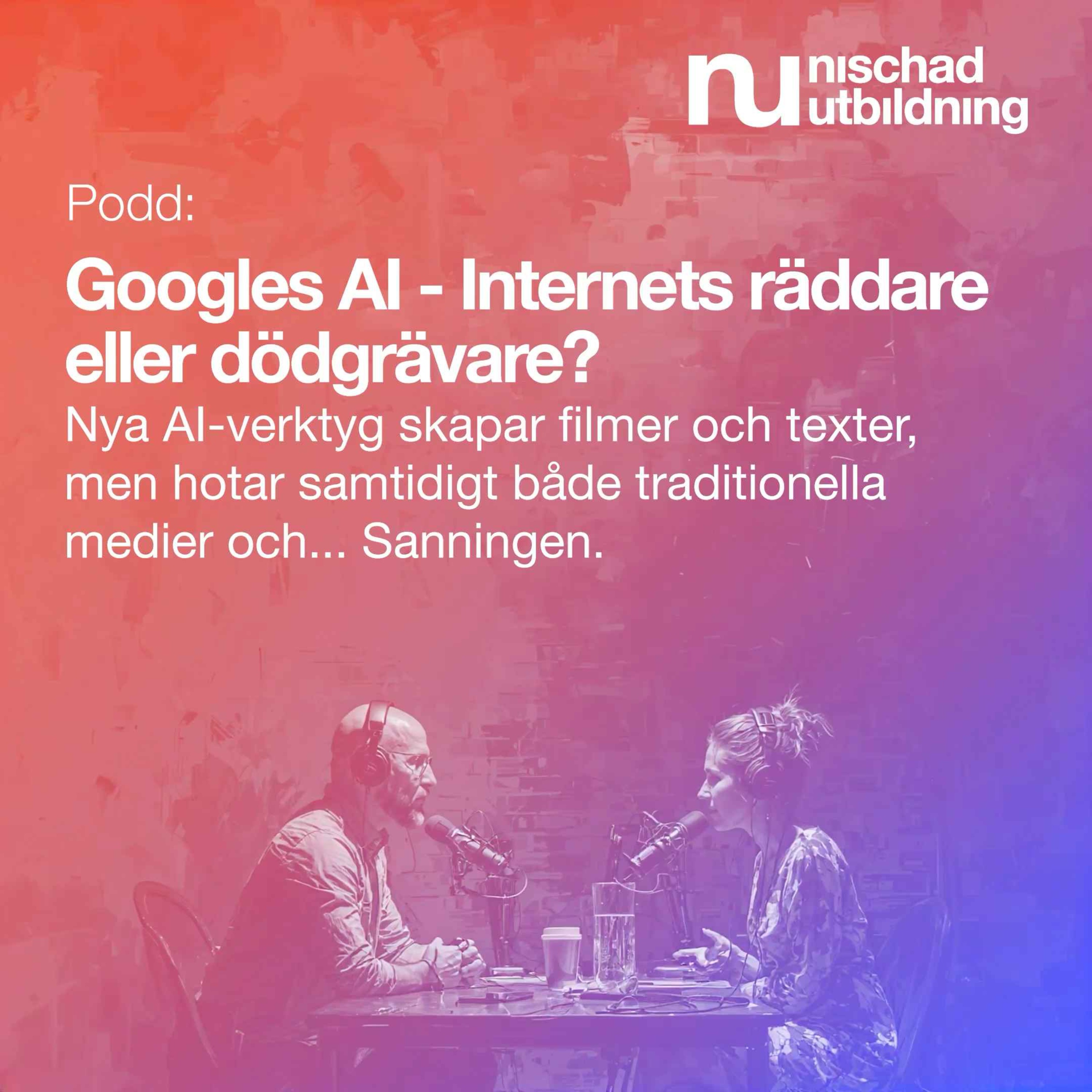 Cover art for the episode Googles AI - Internets räddare eller dödgrävare?