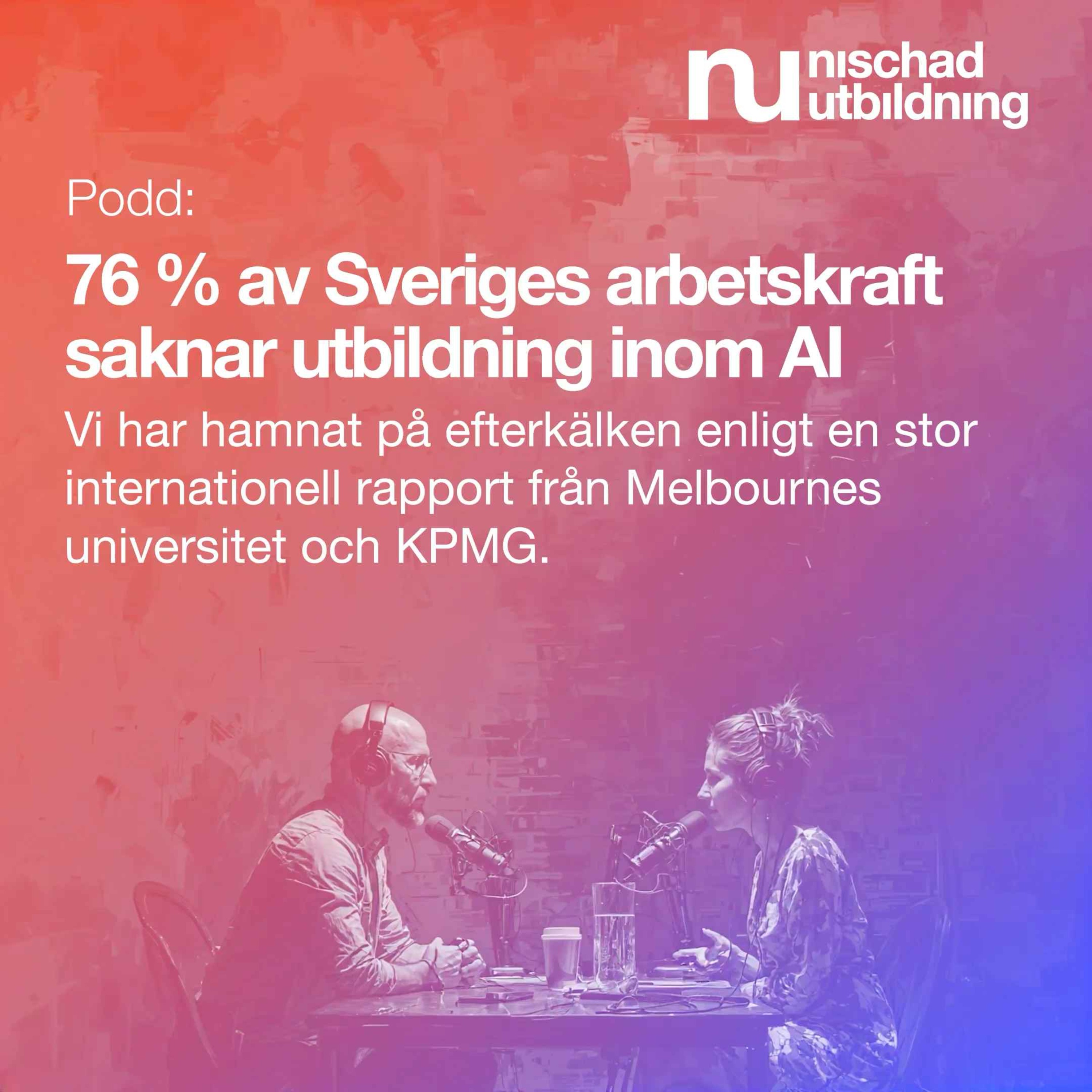 Cover art for the episode 76 % av Sveriges arbetskraft saknar utbildning inom AI