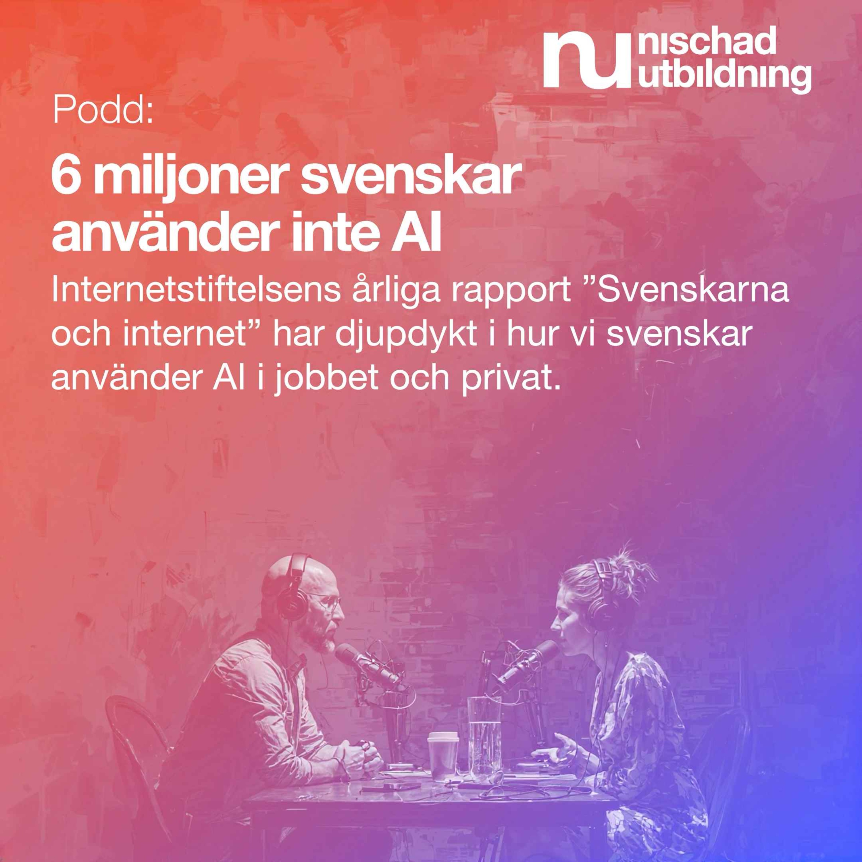 Cover art for the episode 6 miljoner svenskar använder inte AI