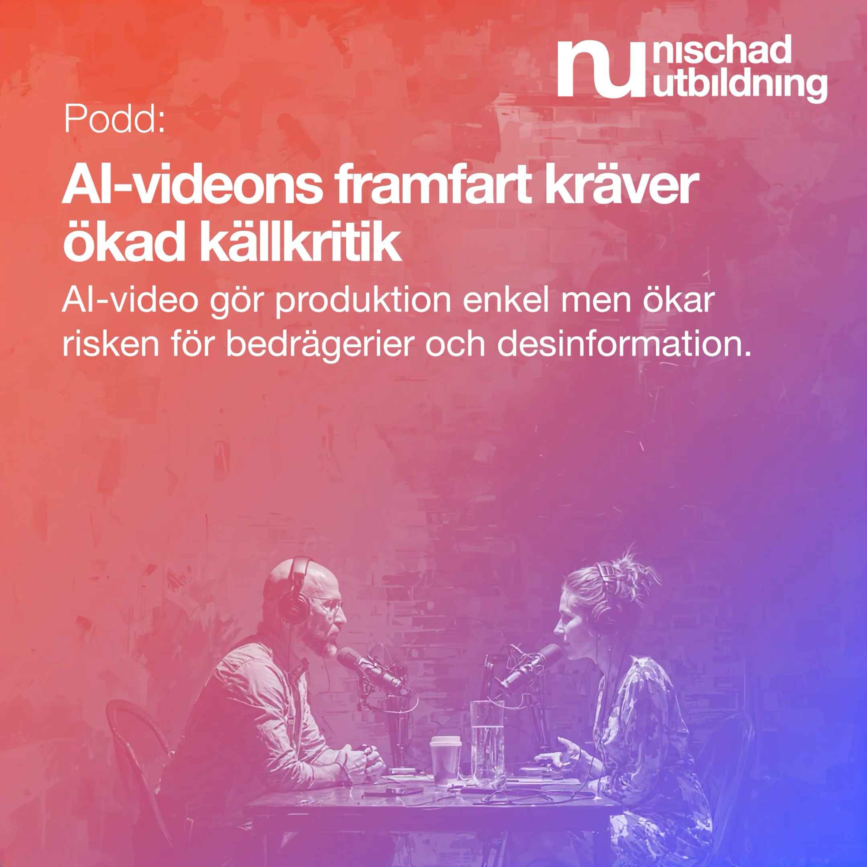 Cover art for the episode AI-videons framfart kräver ökad källkritik