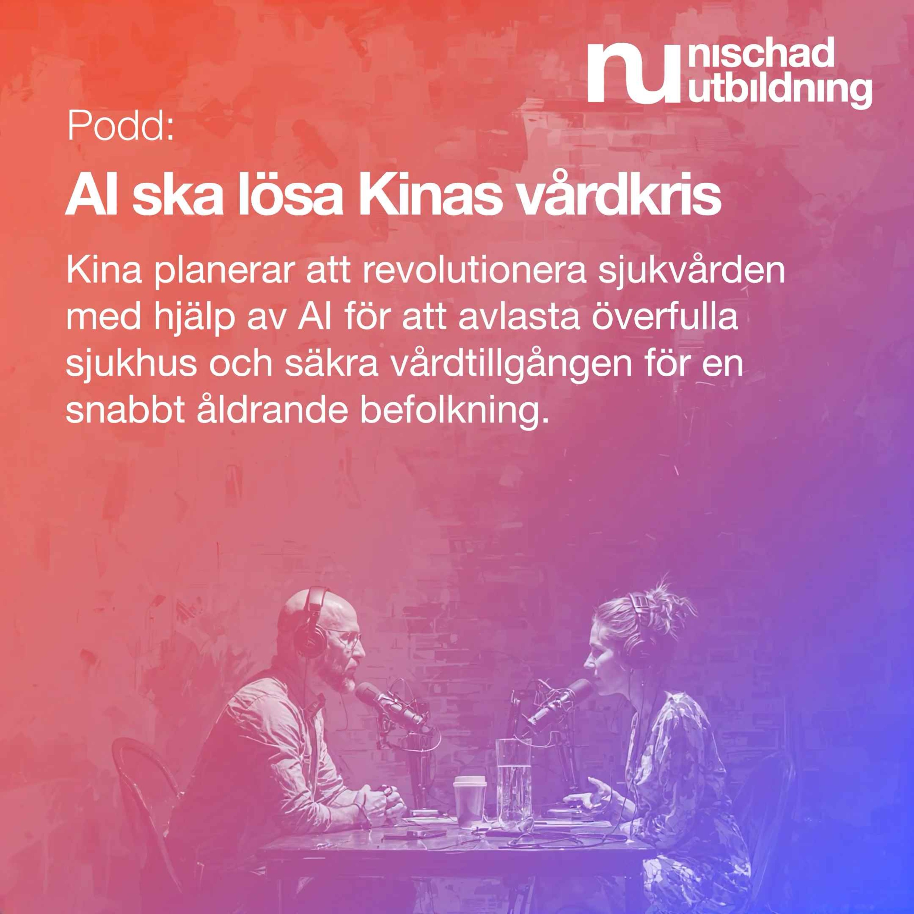 Cover art for the episode AI ska lösa Kinas vårdkris
