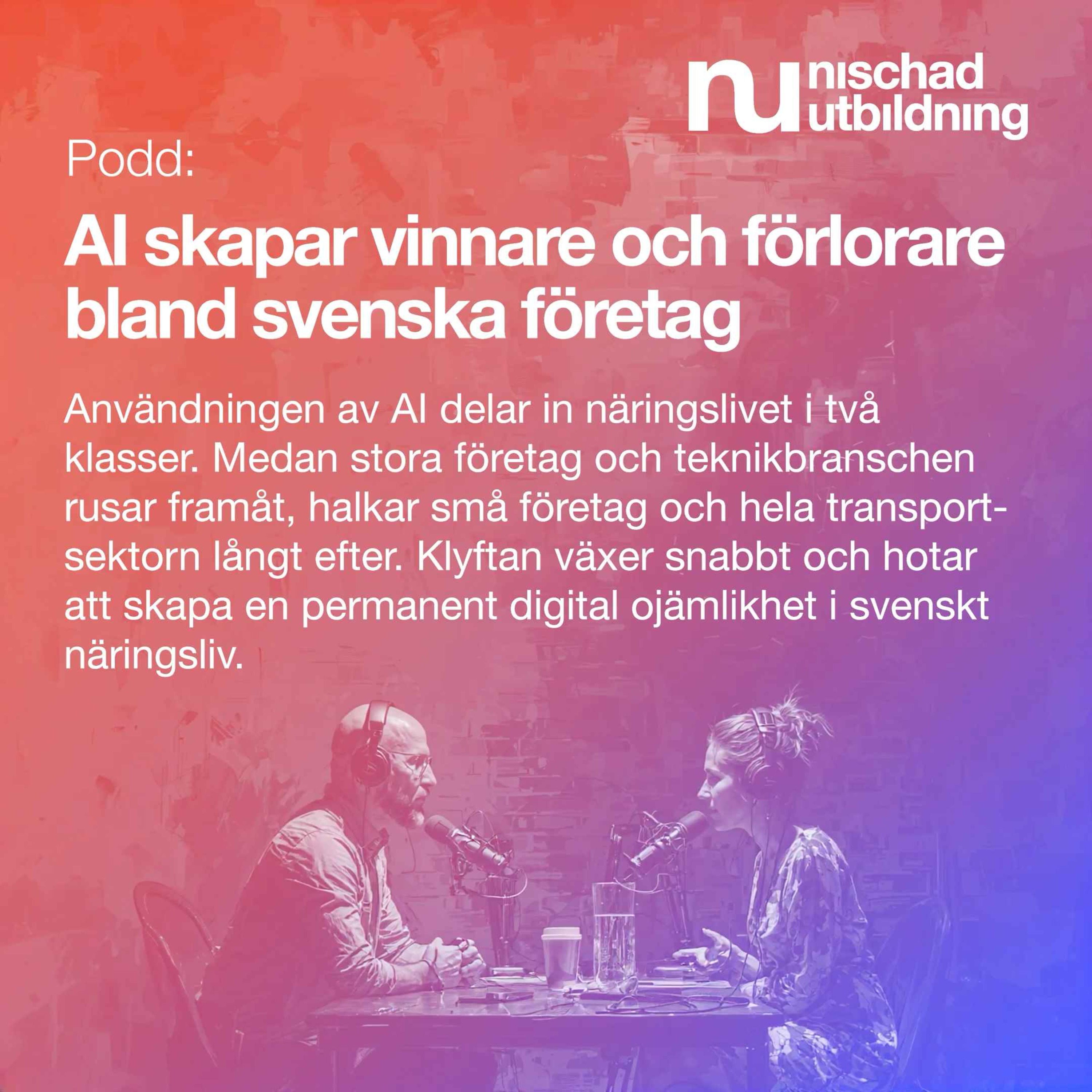 Cover art for the episode AI skapar vinnare och förlorare bland svenska företag