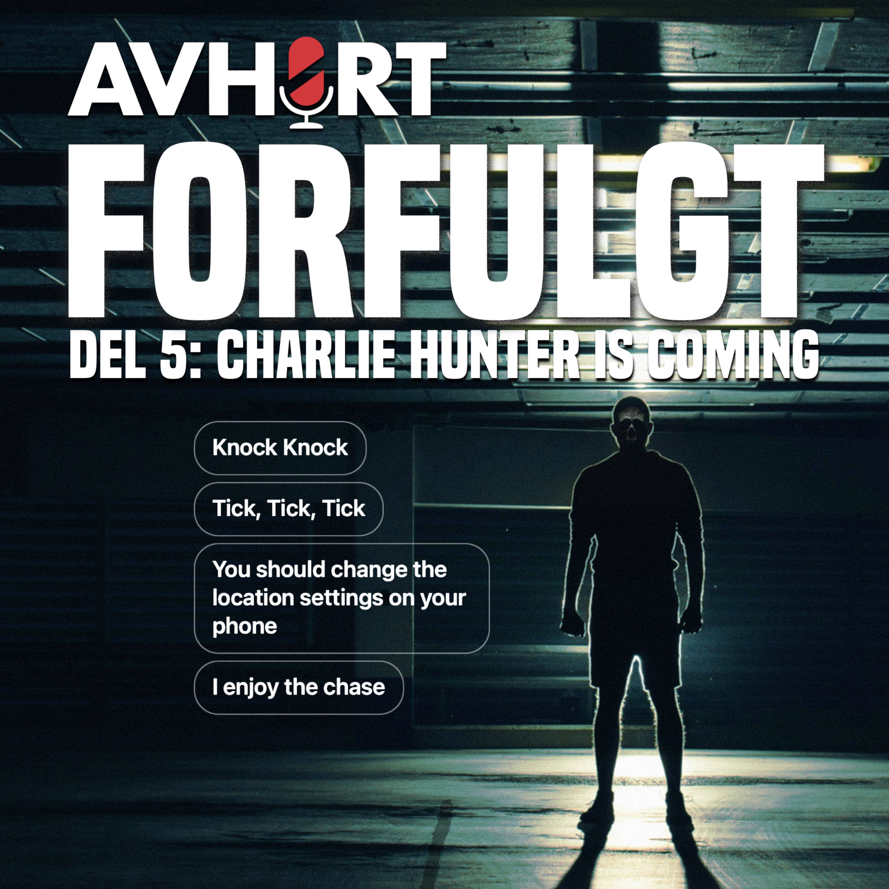 Forfulgt Del 5: Charlie Hunter is coming
