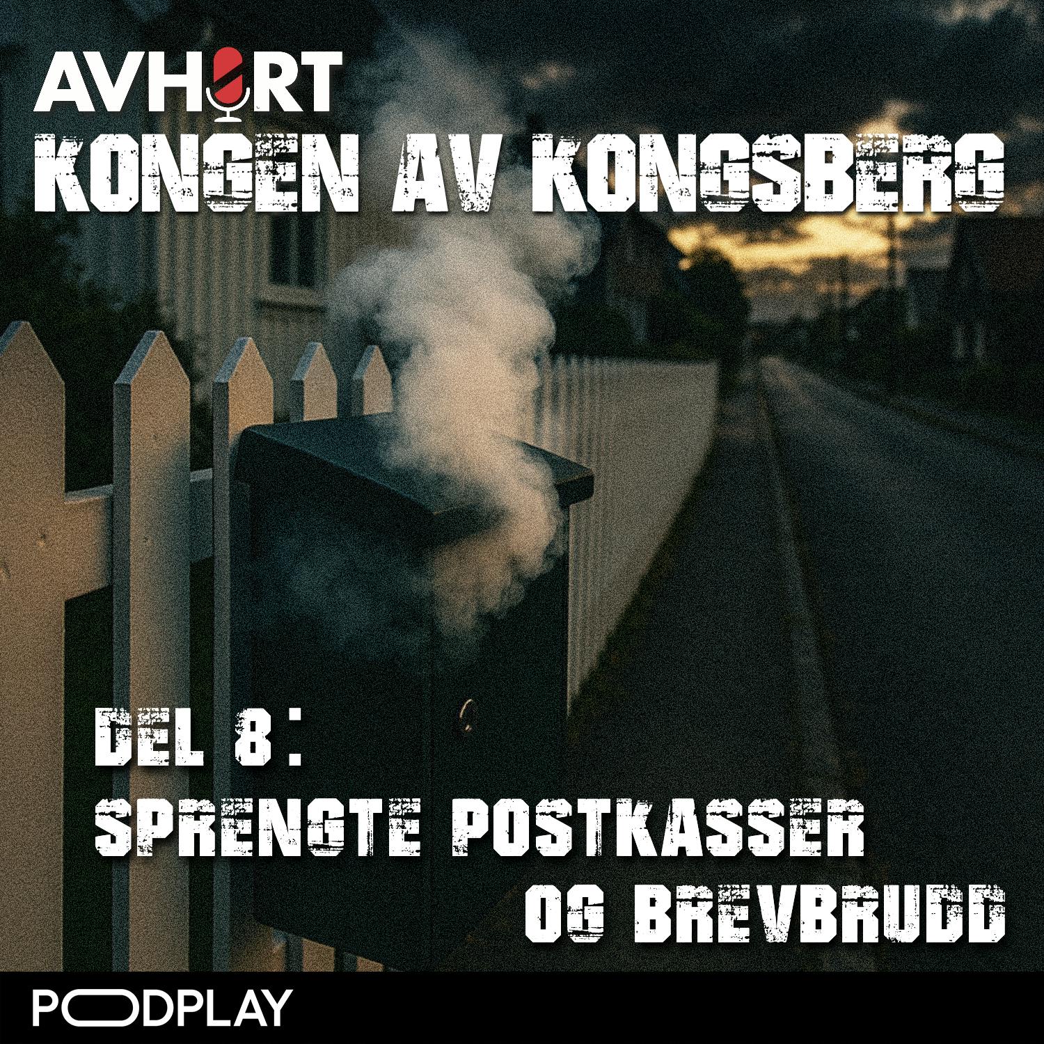 Kongen av Kongsberg Del 8: Sprengte postkasser og brevbrudd
