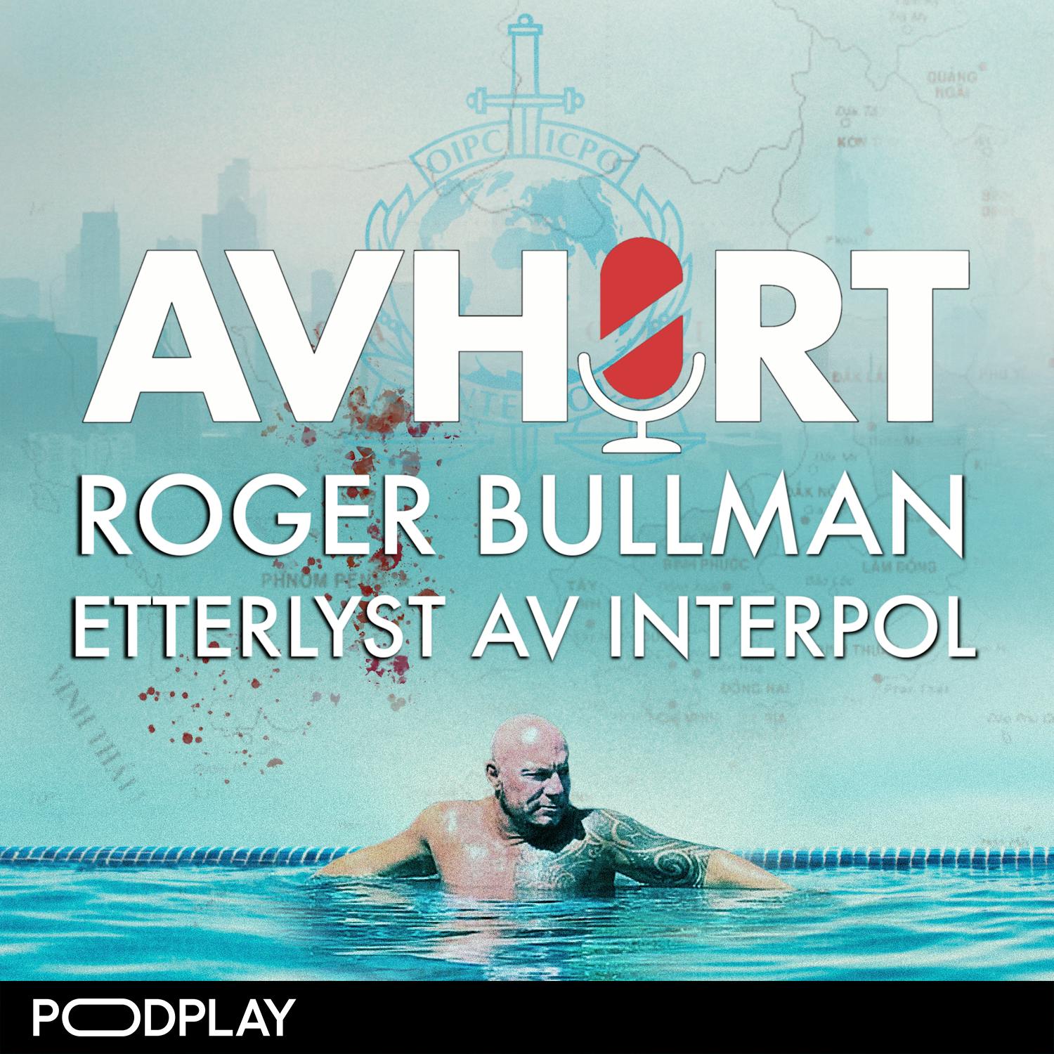 Roger Bullman: Etterlyst av Interpol Del 9: Etterspillet