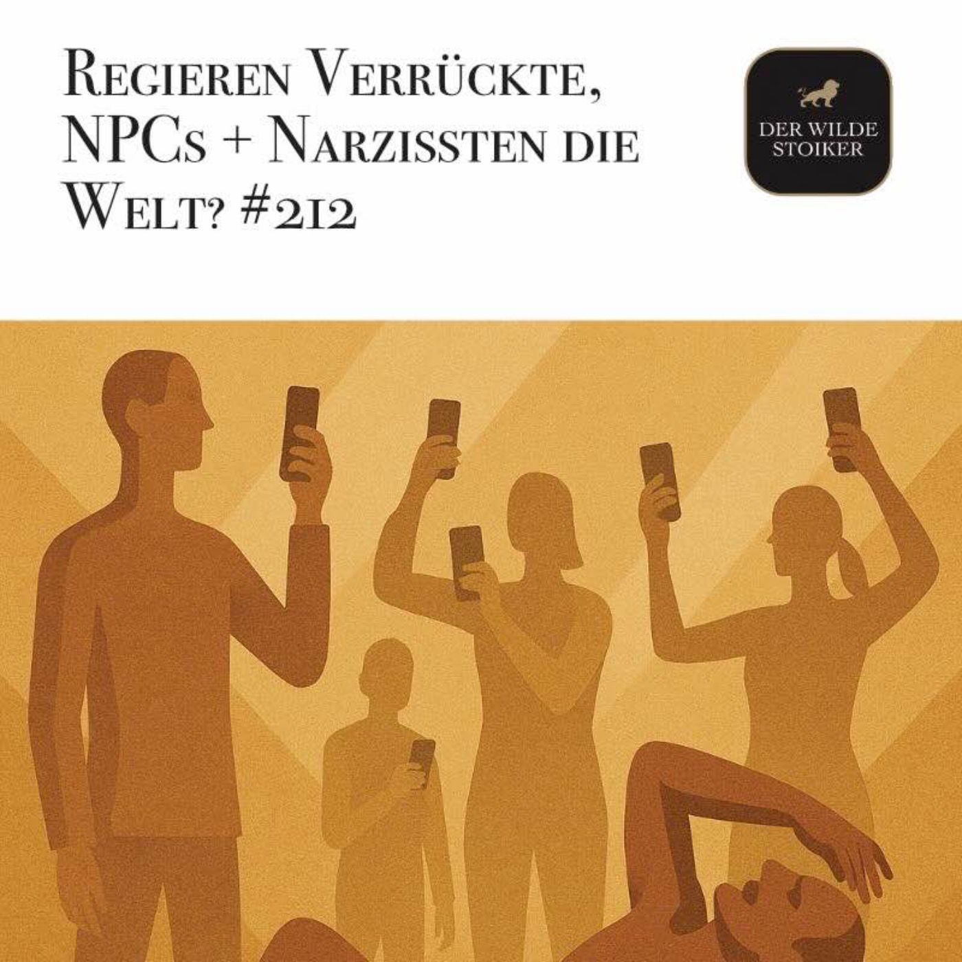 Haben wir unsere Gesellschaft Verrückten, NPCs und Narzissten überlassen? #212