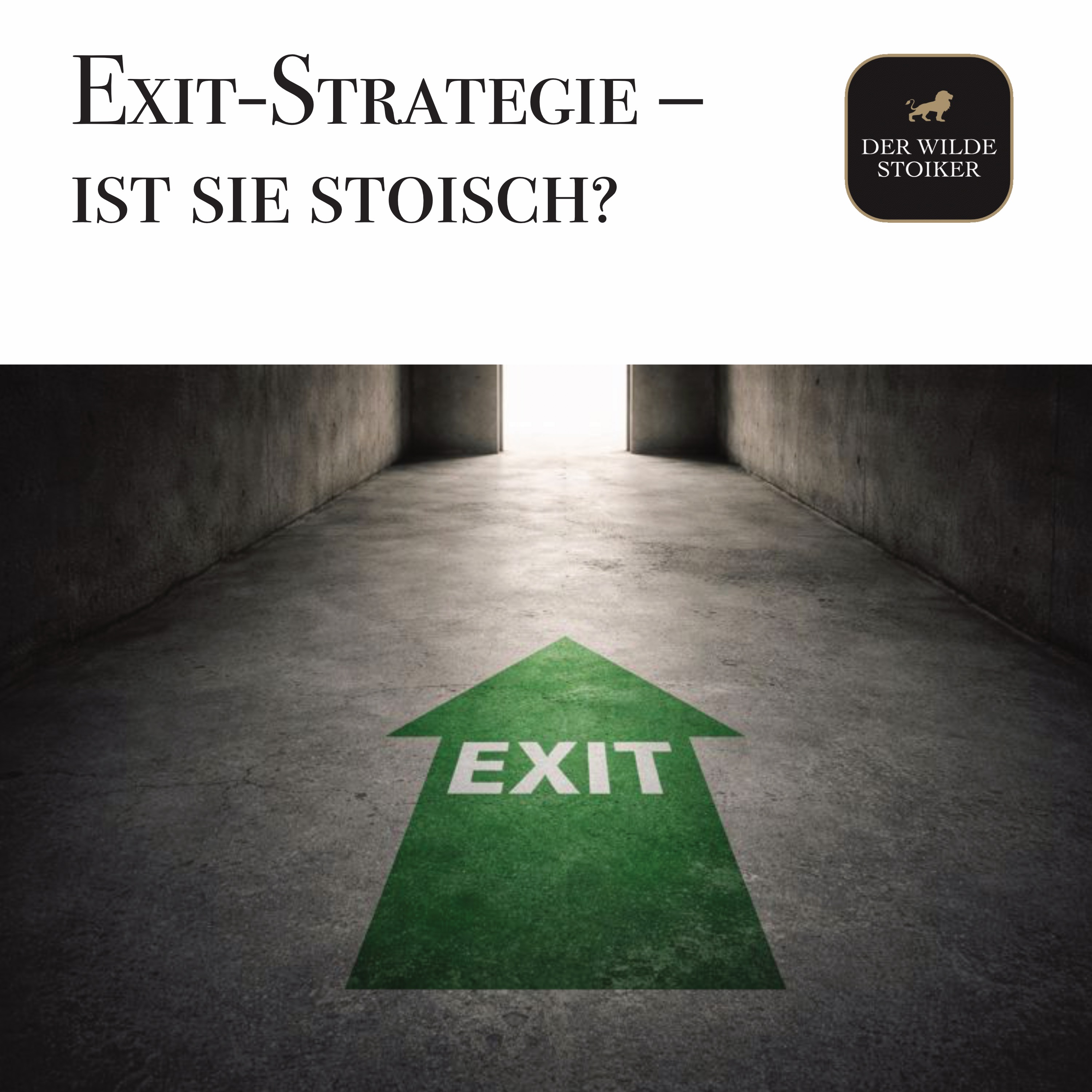 Ist die Suche nach einer Exit-Stratgie stoisch?
