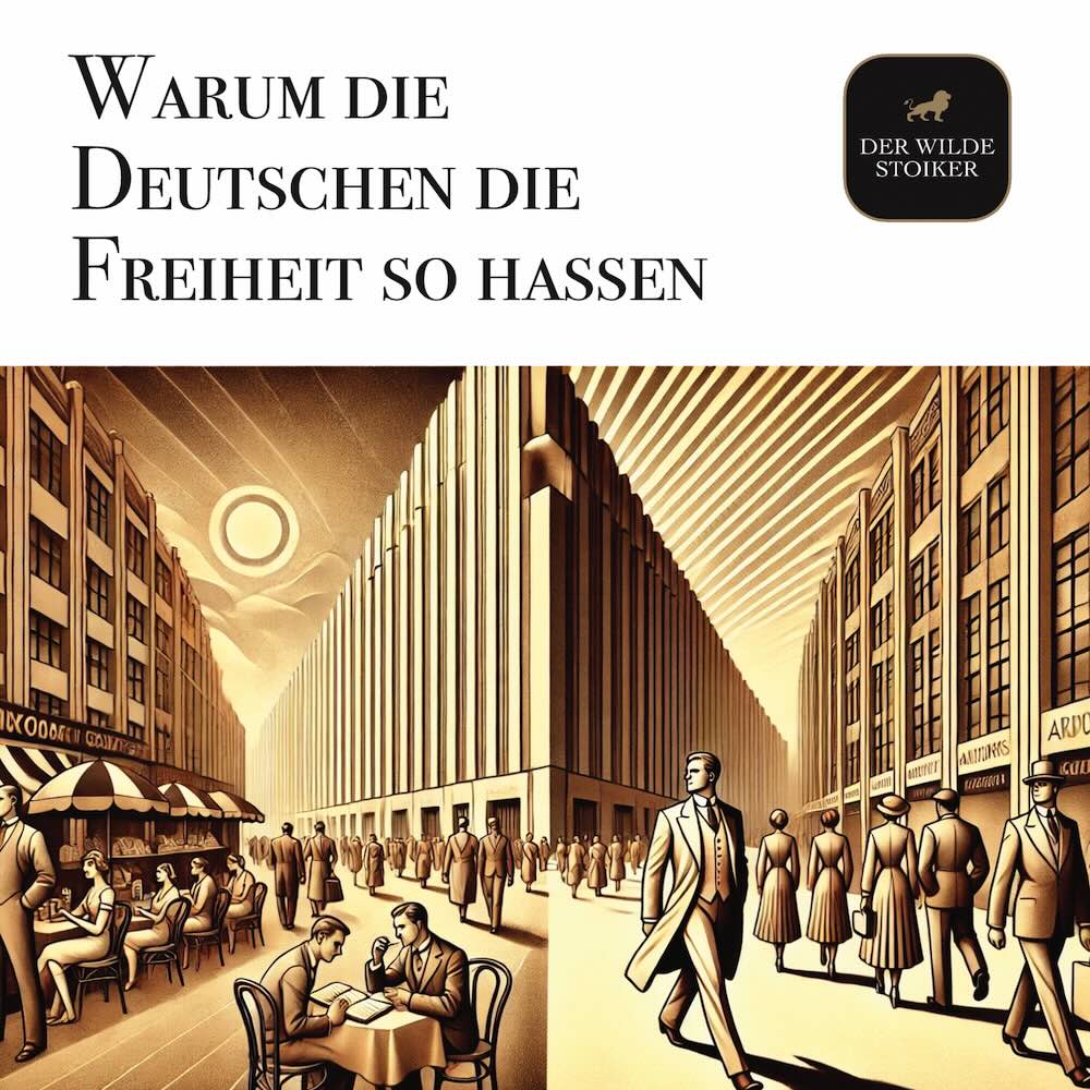 Warum die Deutschen die Freiheit so hassen