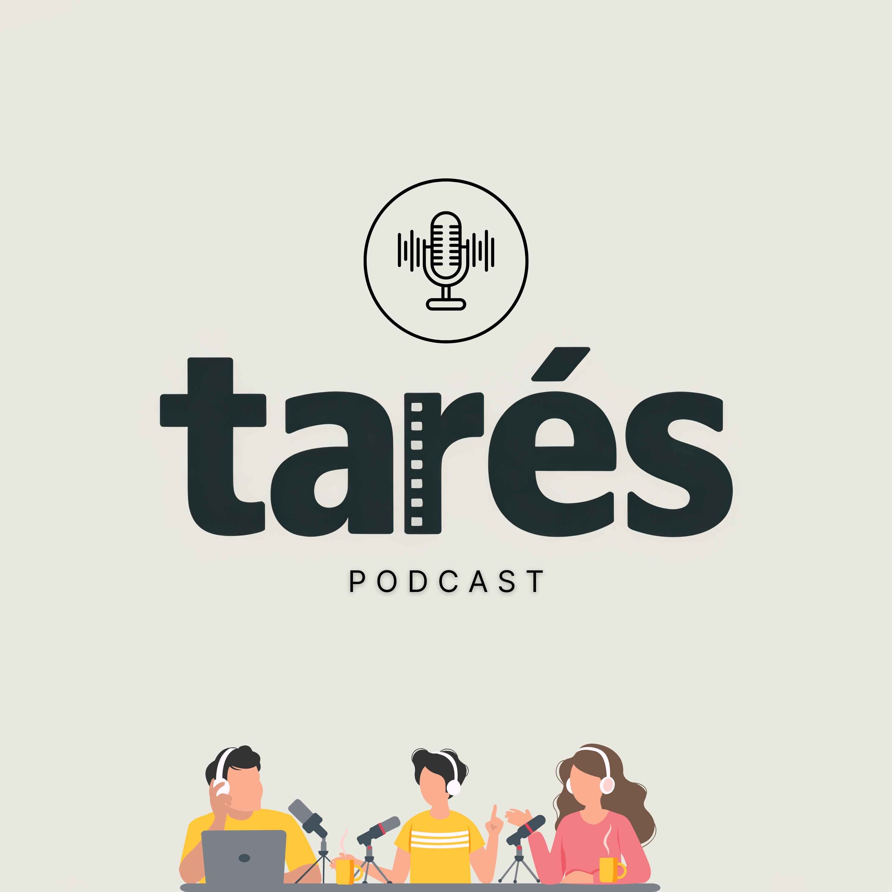 Tarés Le Podcast
