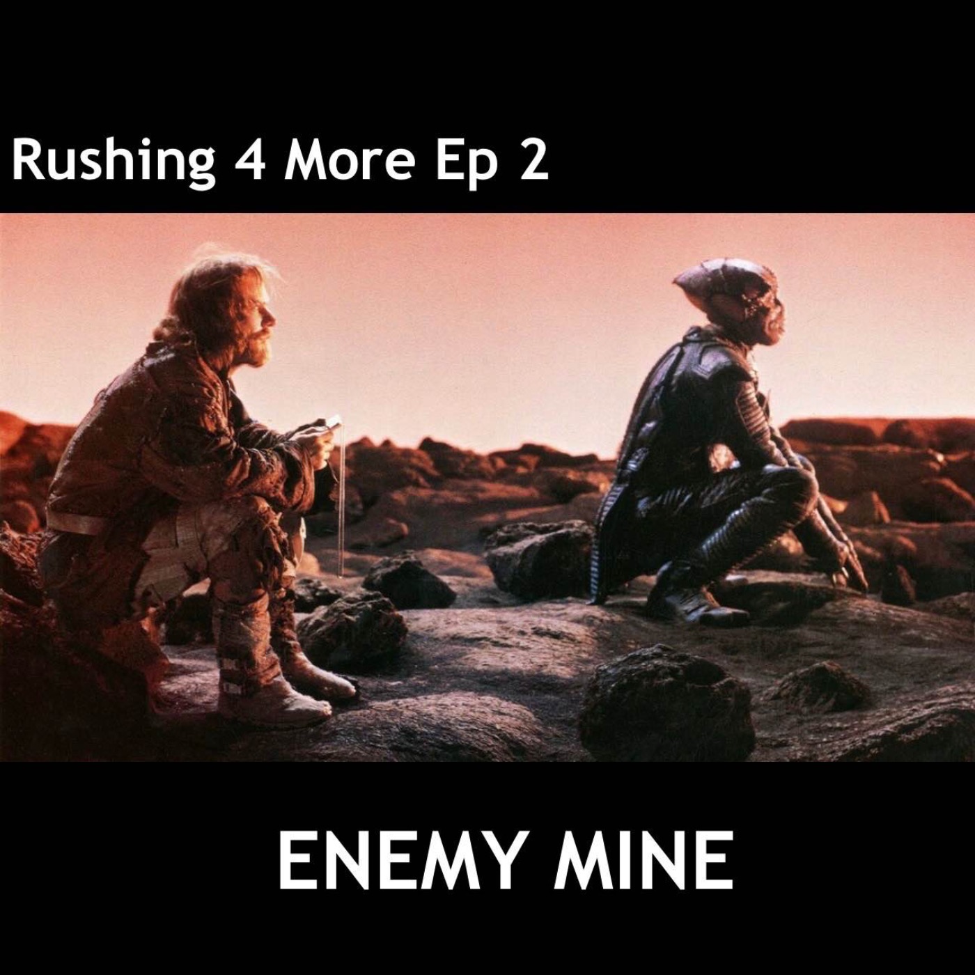 Rushing 4 More Episode 2 - Enemy Mine (1985) episode artwork