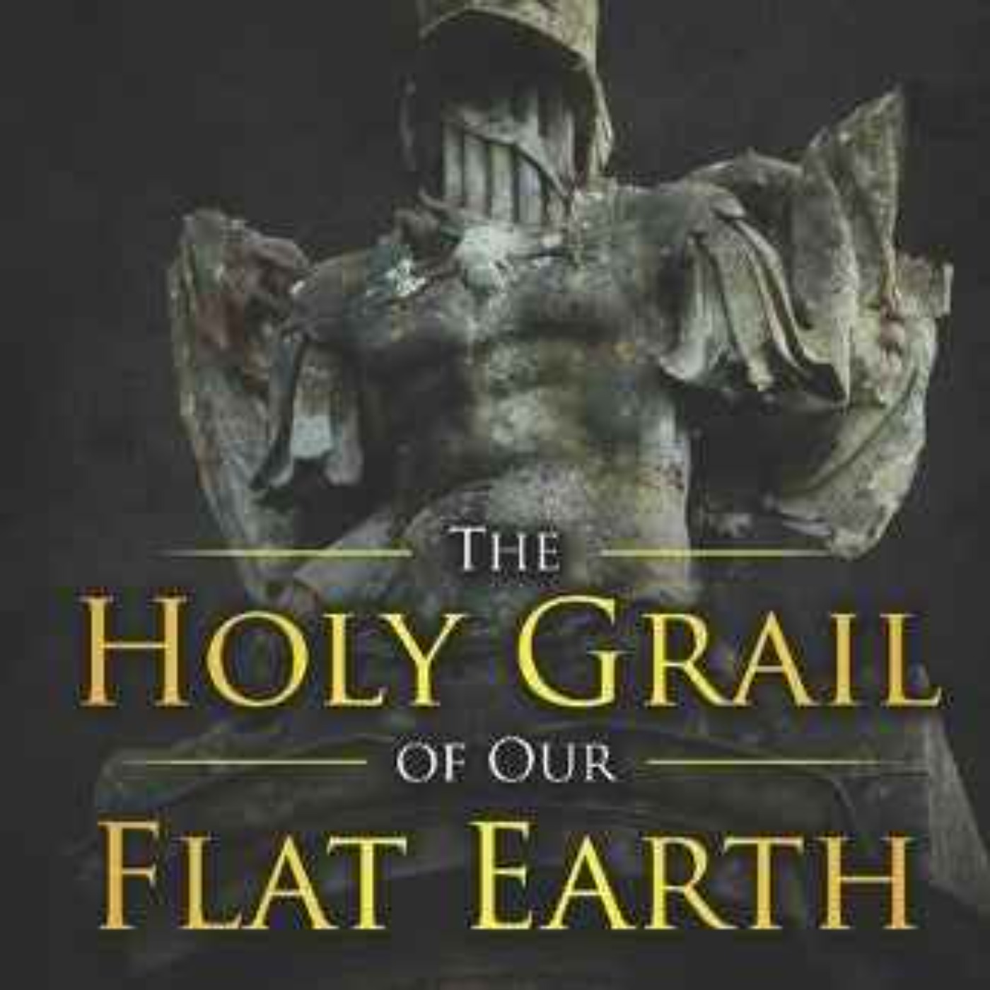 Martin Liedtke – The Holy Grail Of Our Flat Earth