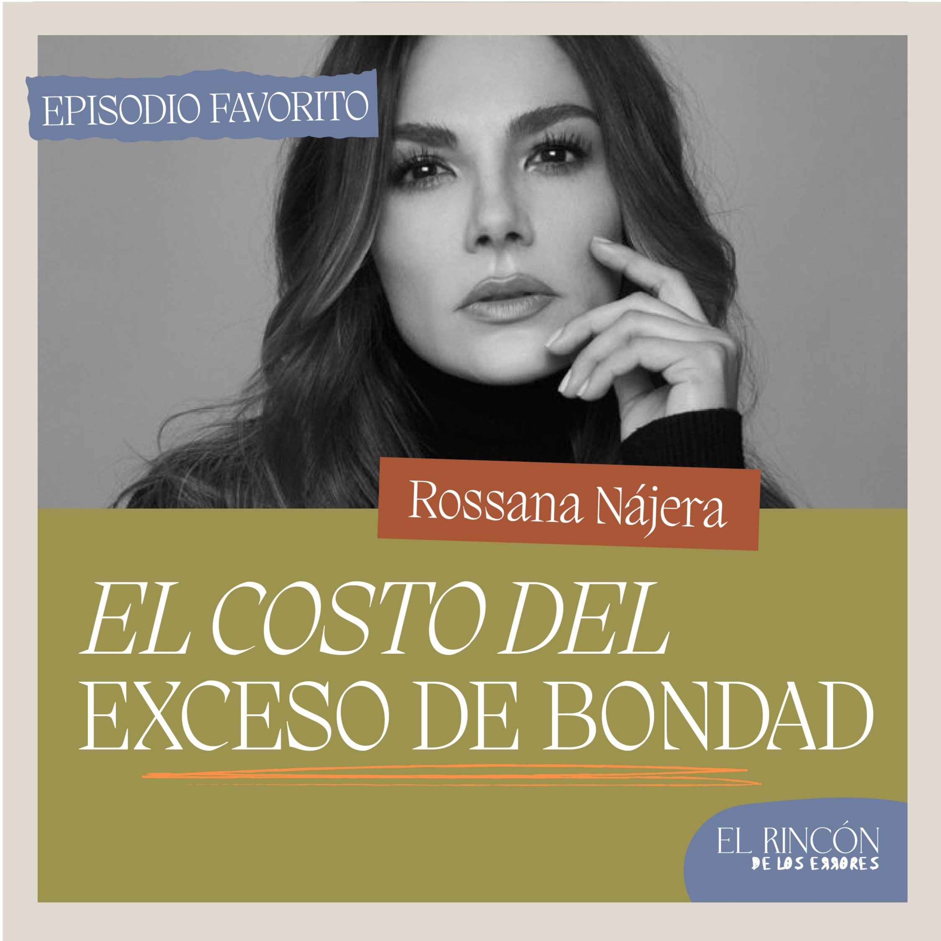 Episodios favoritos: Entre amar y depender - Rossana Nájera | El rincón de los errores T2