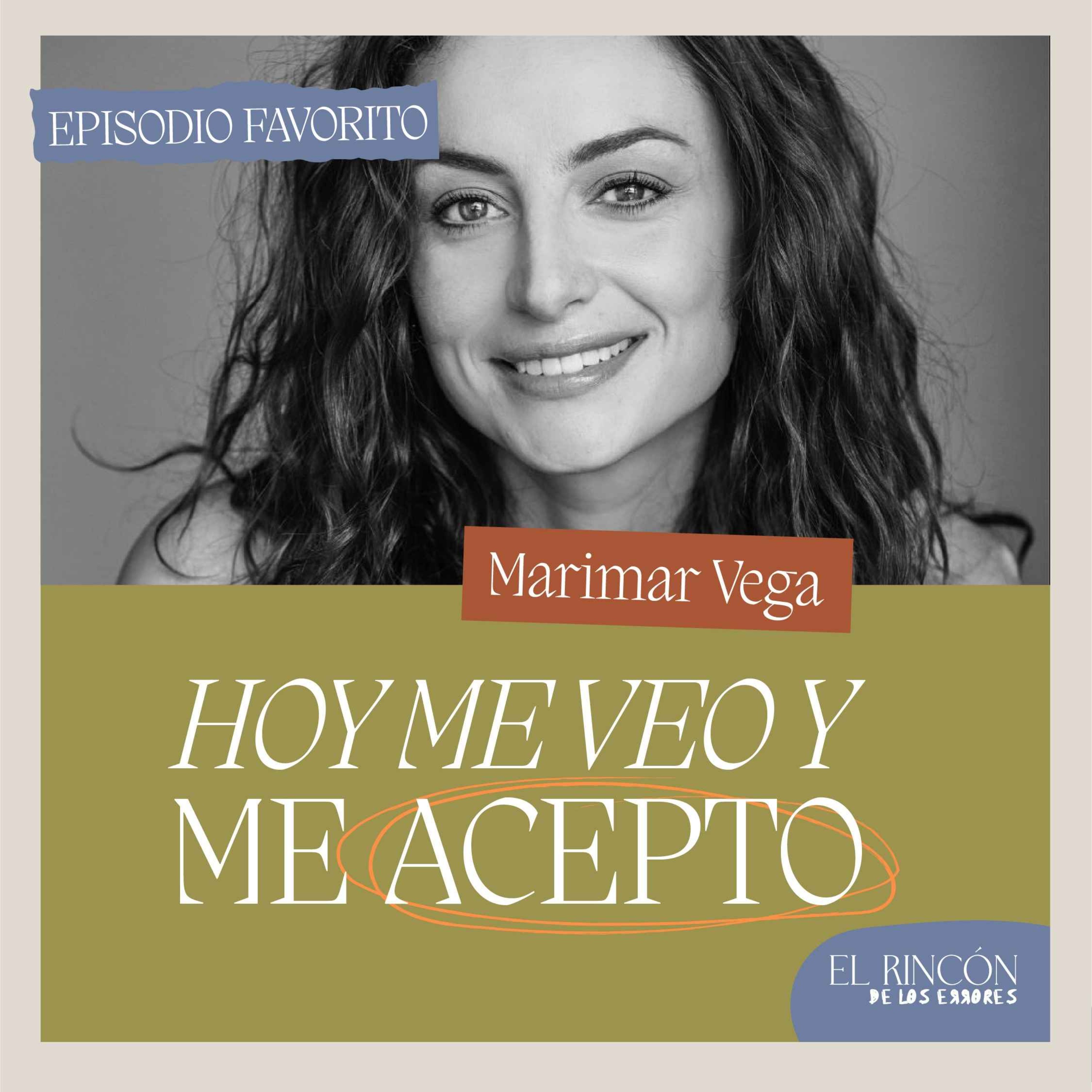 Episodios favoritos: Vulnerabilidad, aceptación, reconstrucción - Marimar Vega | El rincón de los errores T1