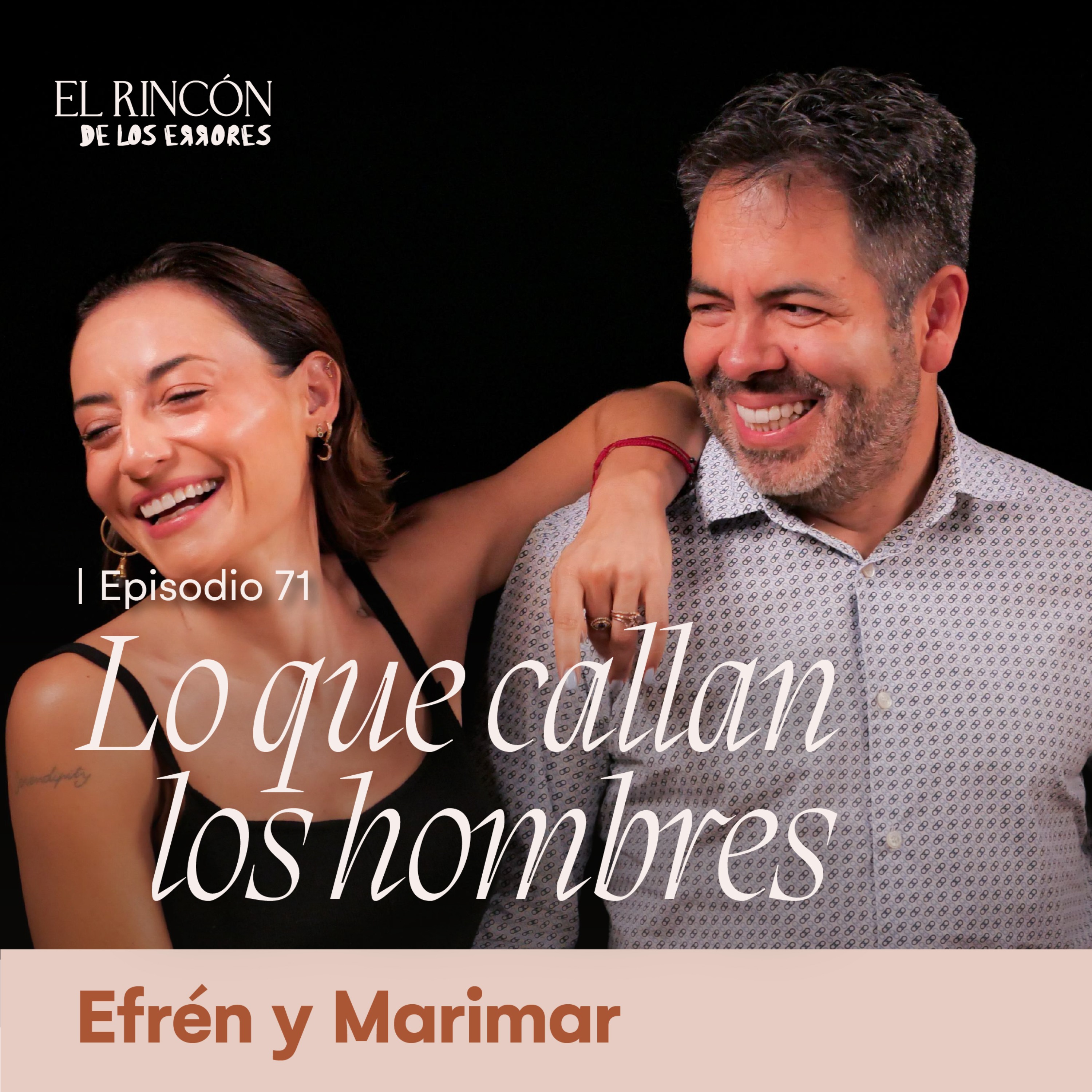 Episodio Especial - Lo que callan los hombres | Marimar Vega y Efrén Martínez