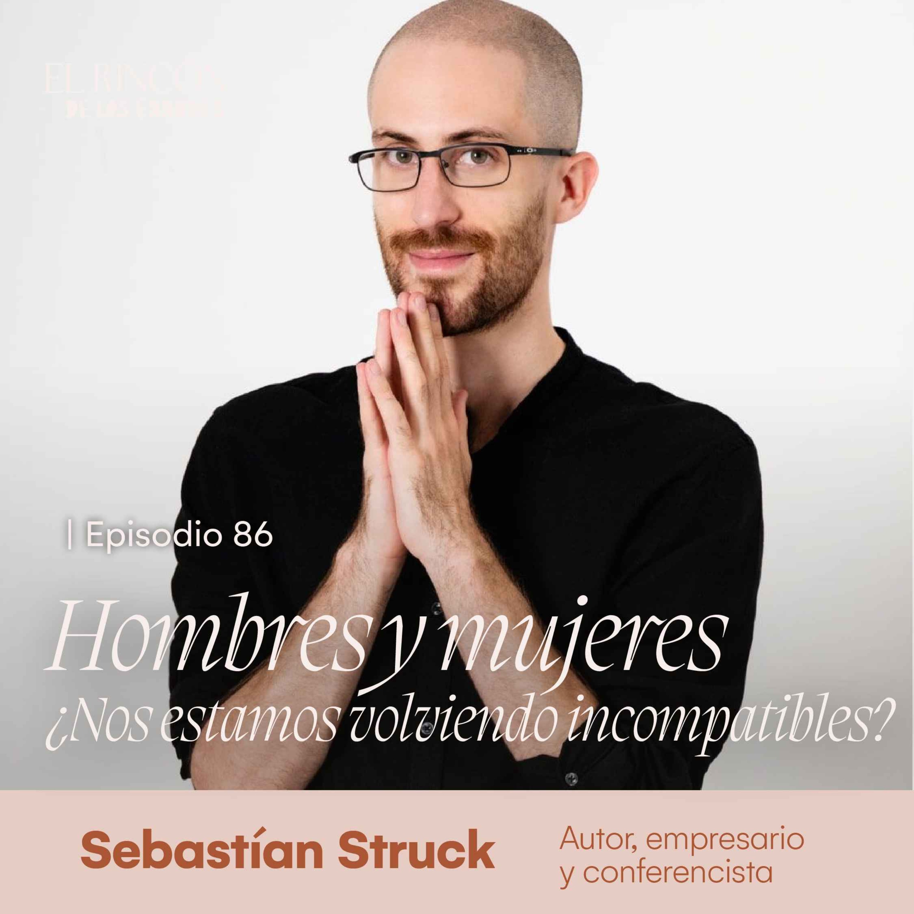 ¿Por qué hoy está siendo tan difícil encontrar pareja? - Sebastián Struck