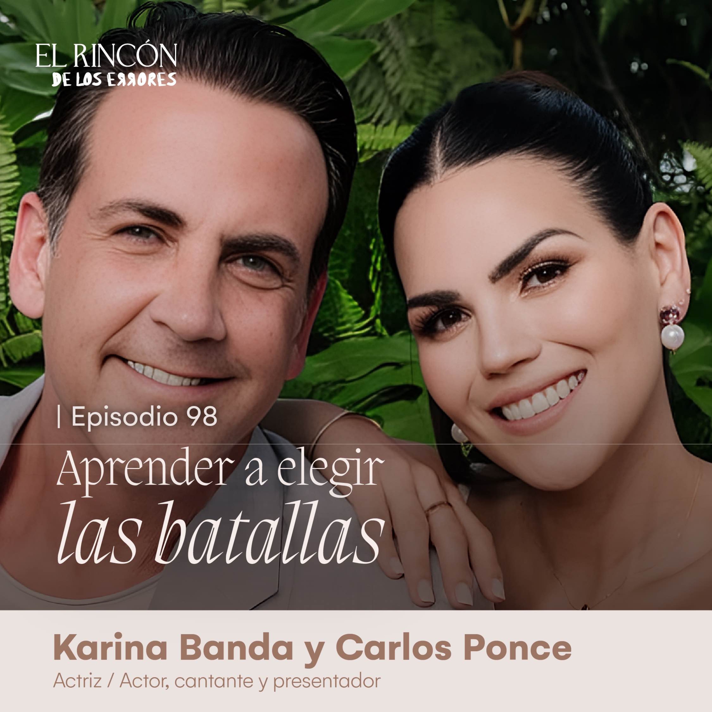 Aprender a elegir las batallas | Karina Banda y Carlos Ponce