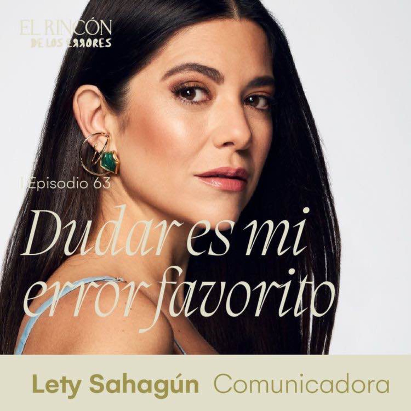 EPISODIOS FAVORITOS | Dudar es mi error favorito - Lety Sahagún