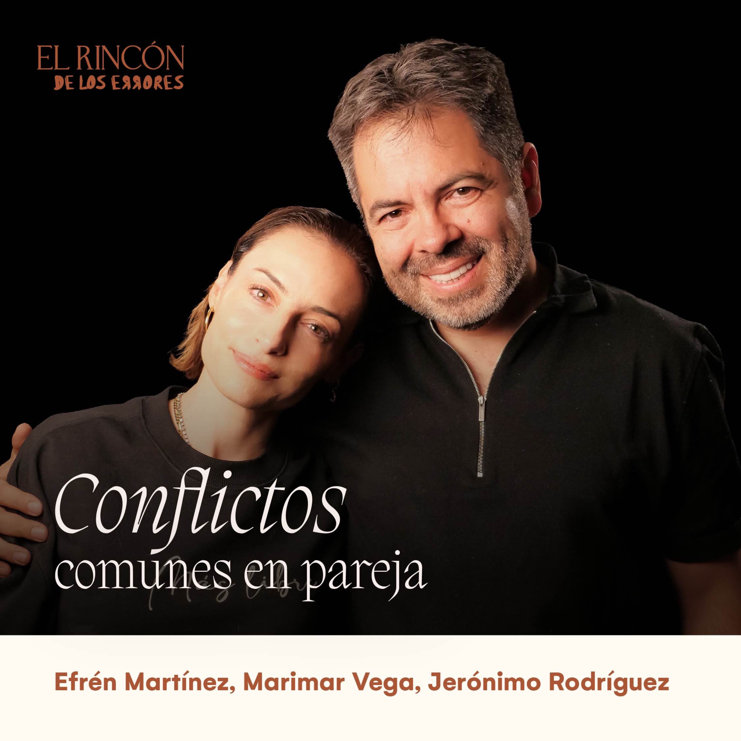 Conflictos comunes en pareja | Marimar Vega, Efrén Martínez y Jerónimo Rodríguez