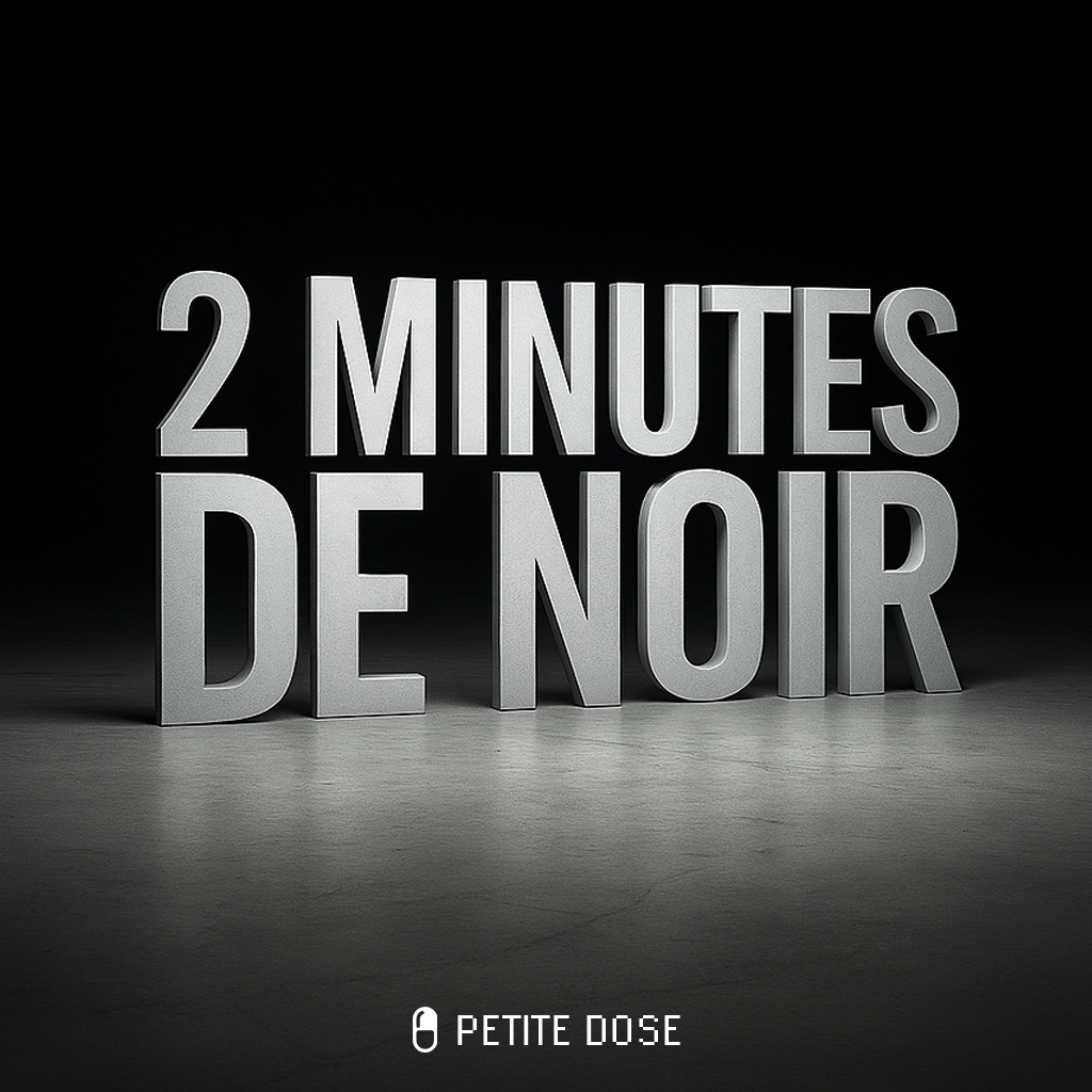 2 minutes de Noir