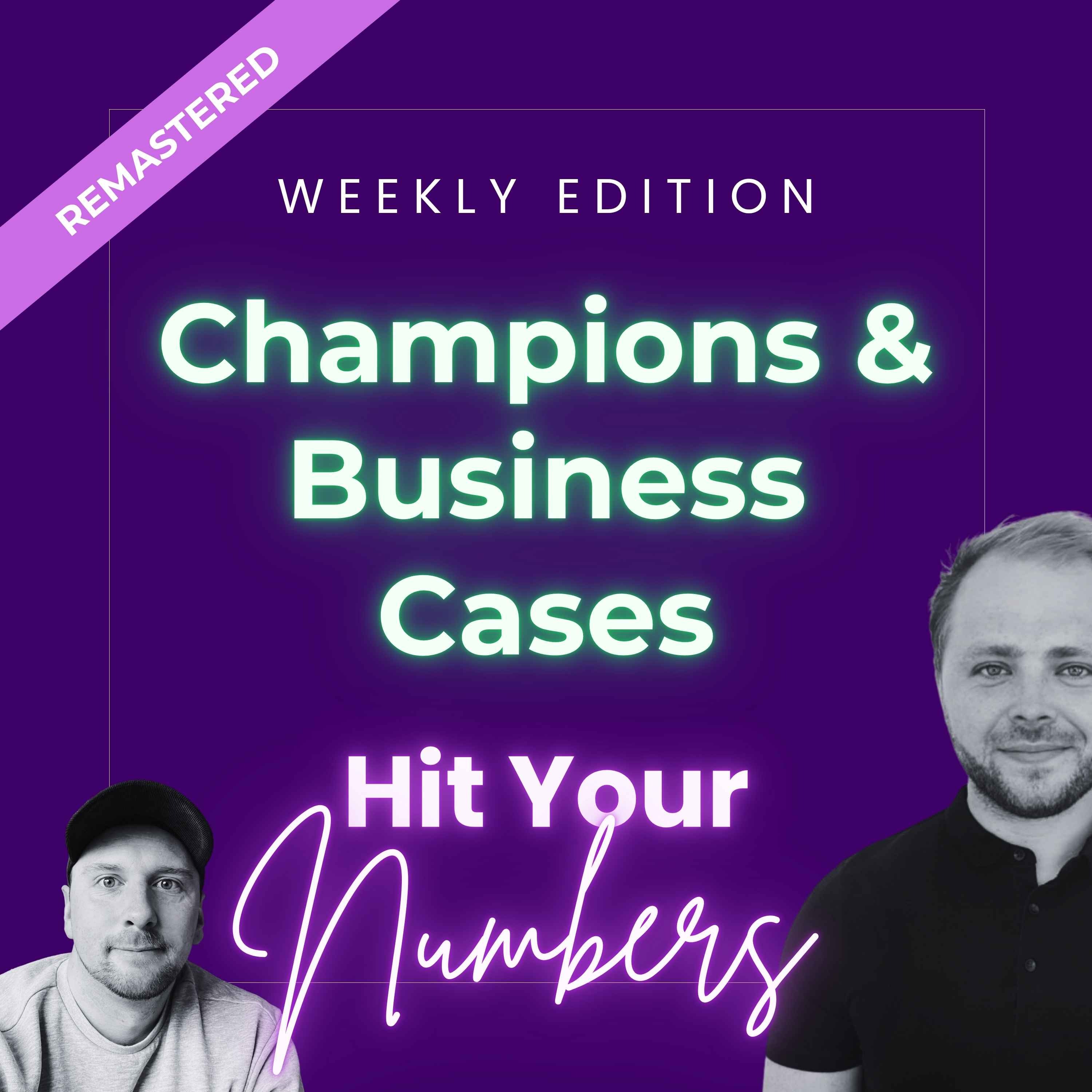 Champions Can't Win Without a Business Case [Remastered] episode artwork