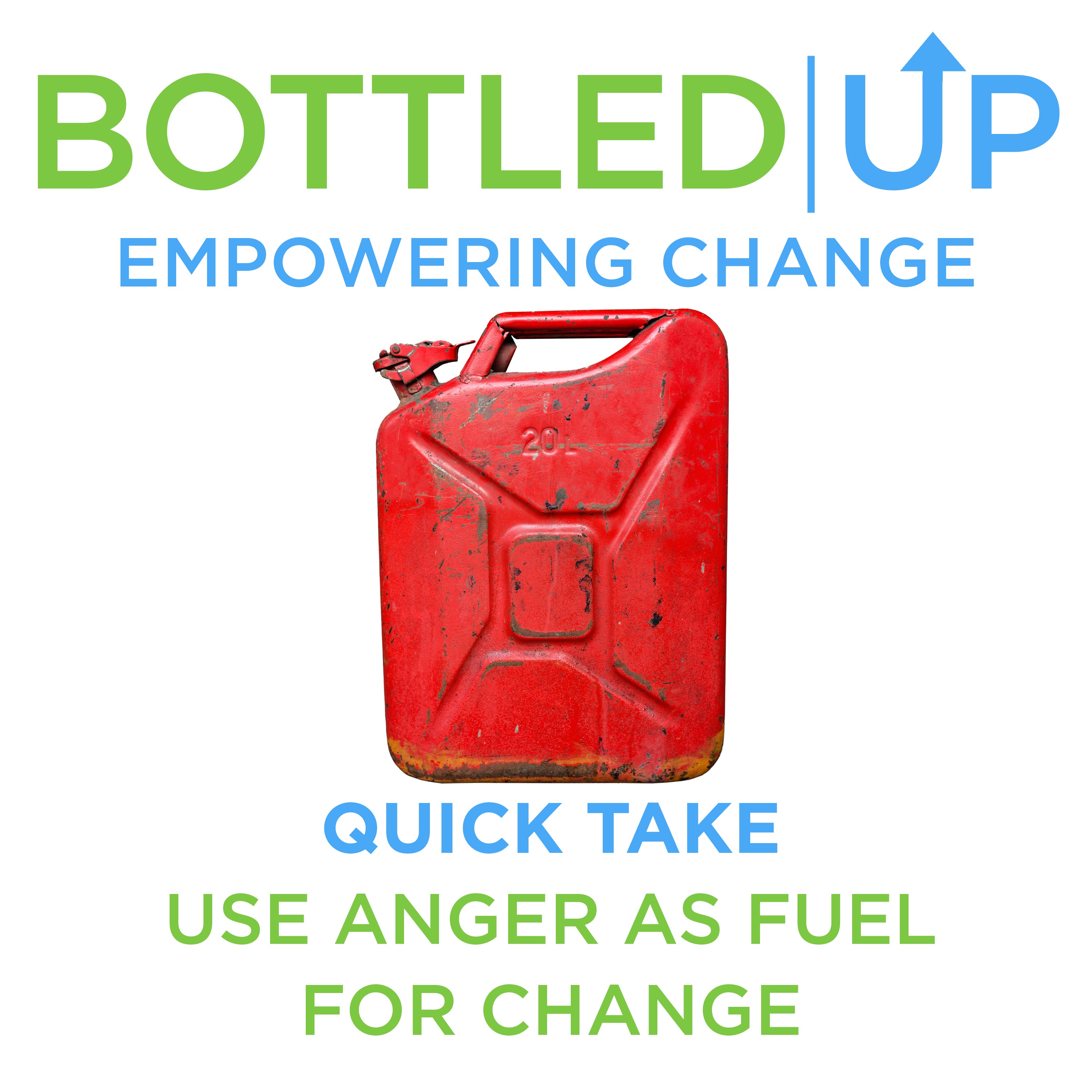 Quick Take - Use anger as fuel for change