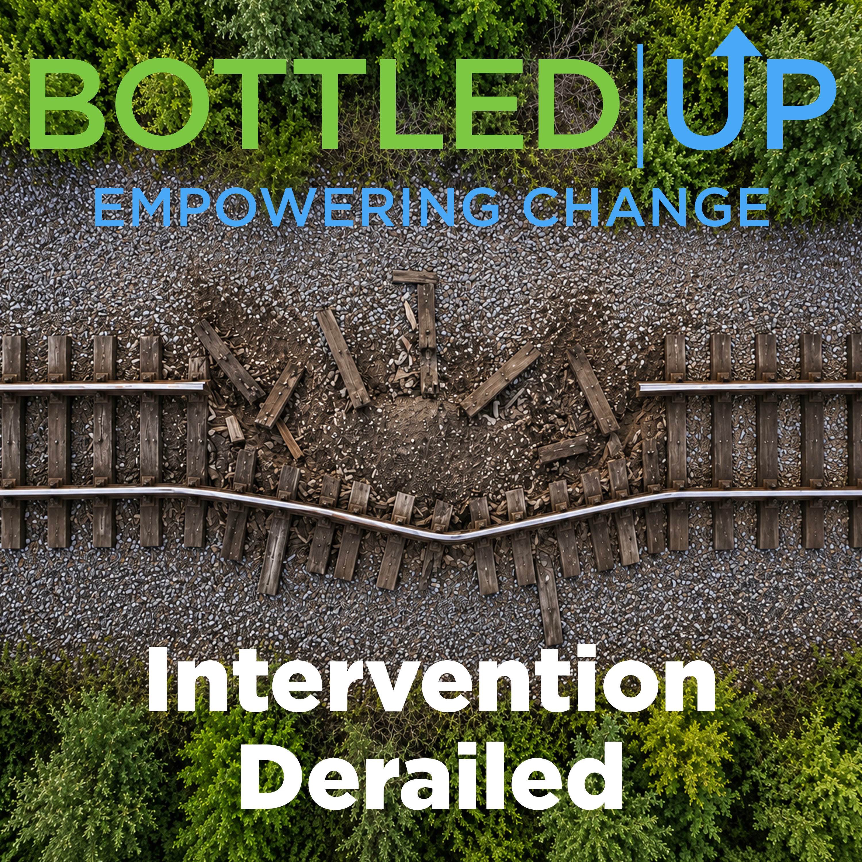 Intervention Derailed!
