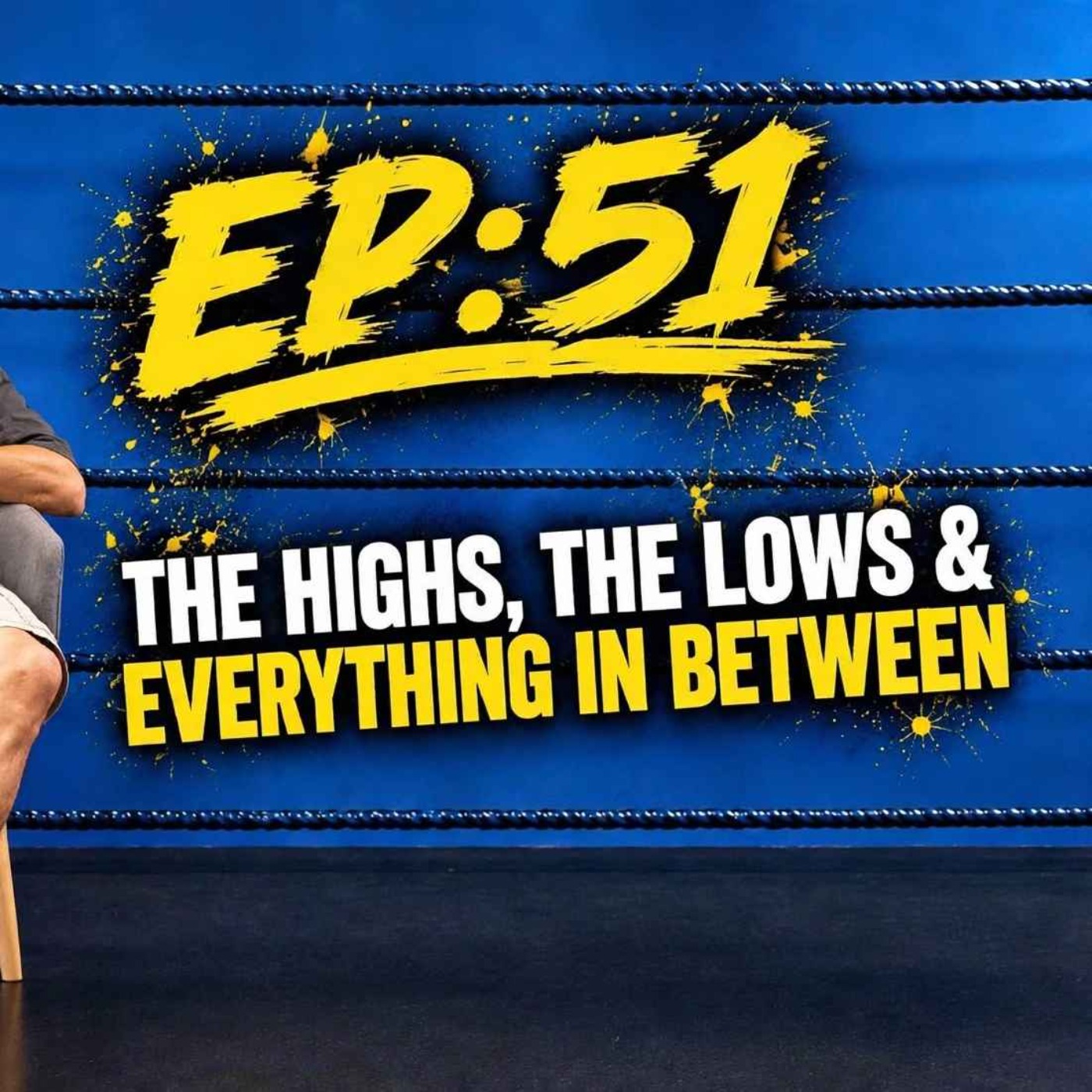 Ep:51 The highs , The lows & everything in between
