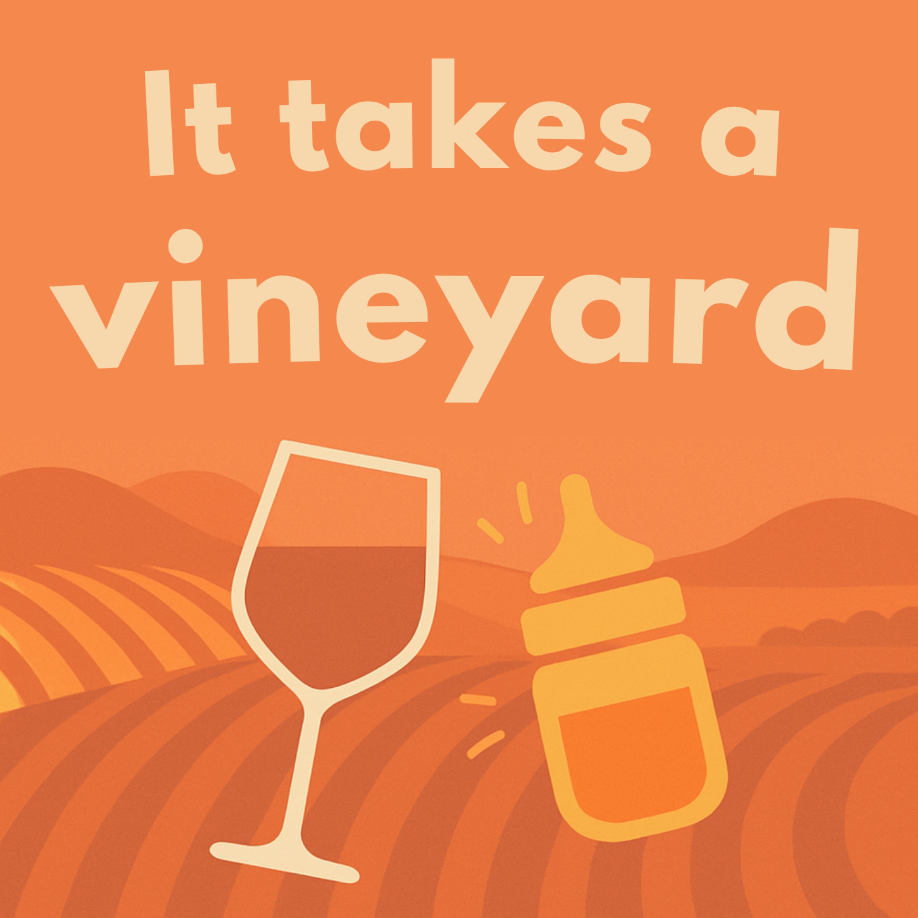 It Takes a Vineyard