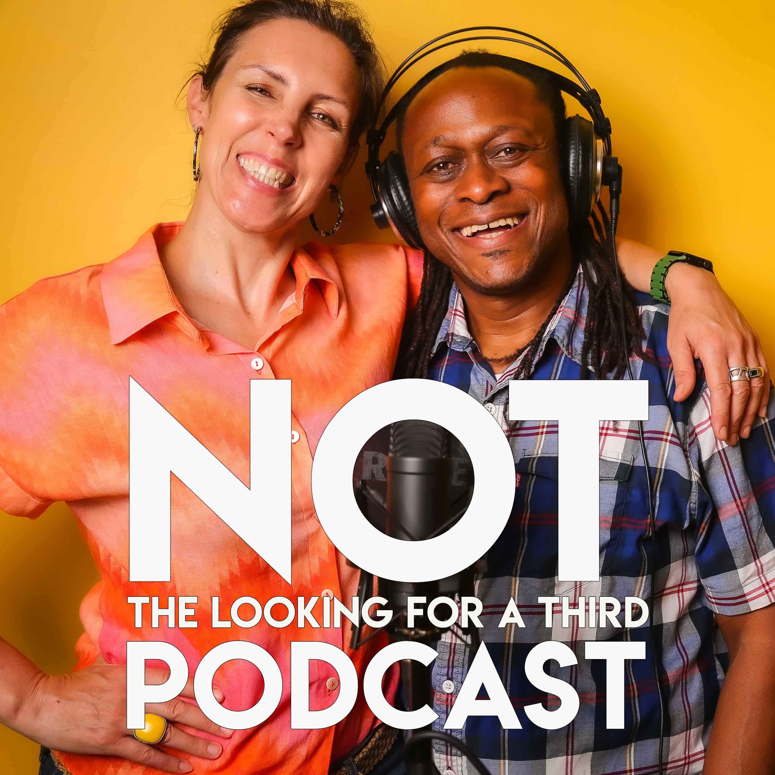 Not The Looking for a Third Podcast