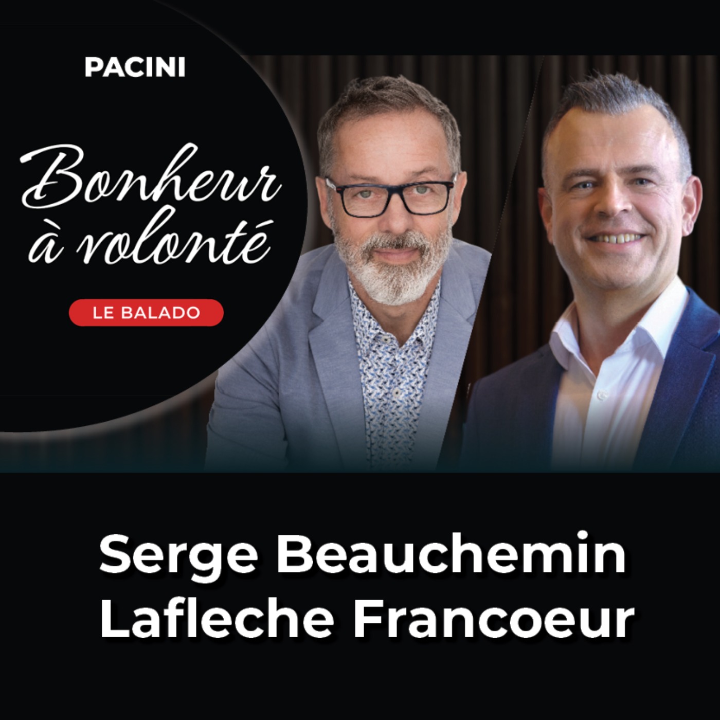 Bonheur à volonté - Ep01 : Laflèche Francoeur & Serge Beauchemin episode artwork