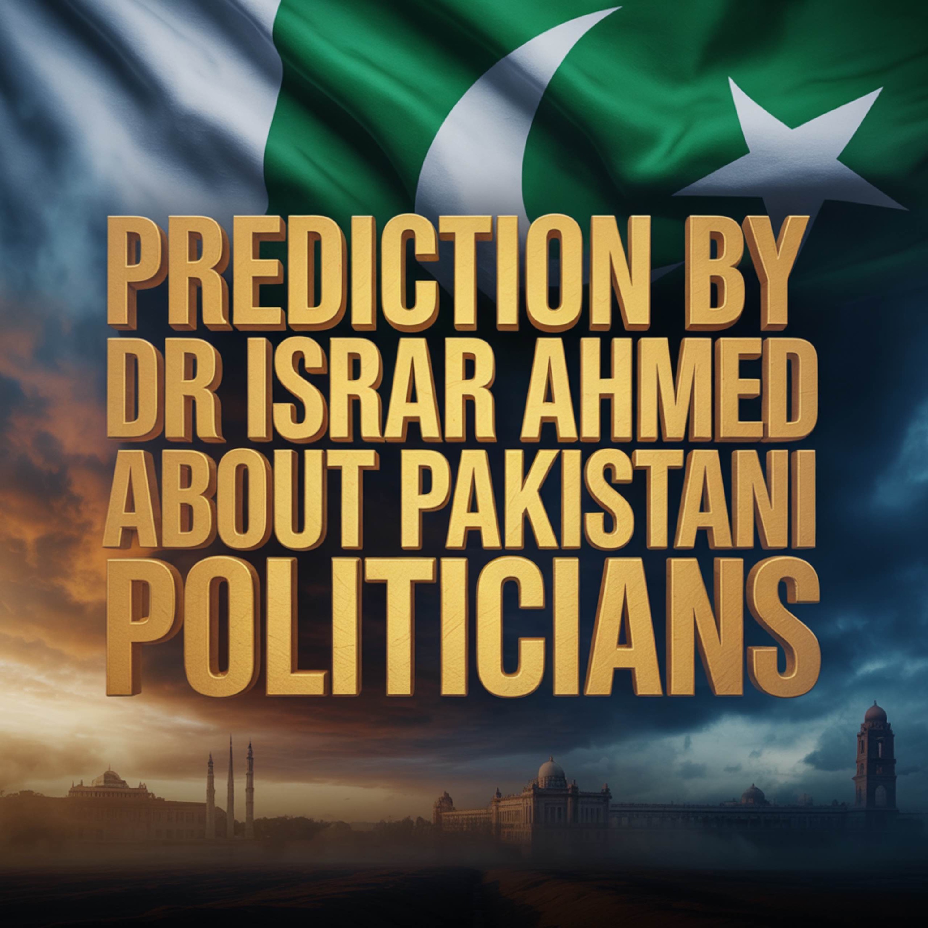 Prediction by Dr Israr Ahmed About Pakistani Politicians