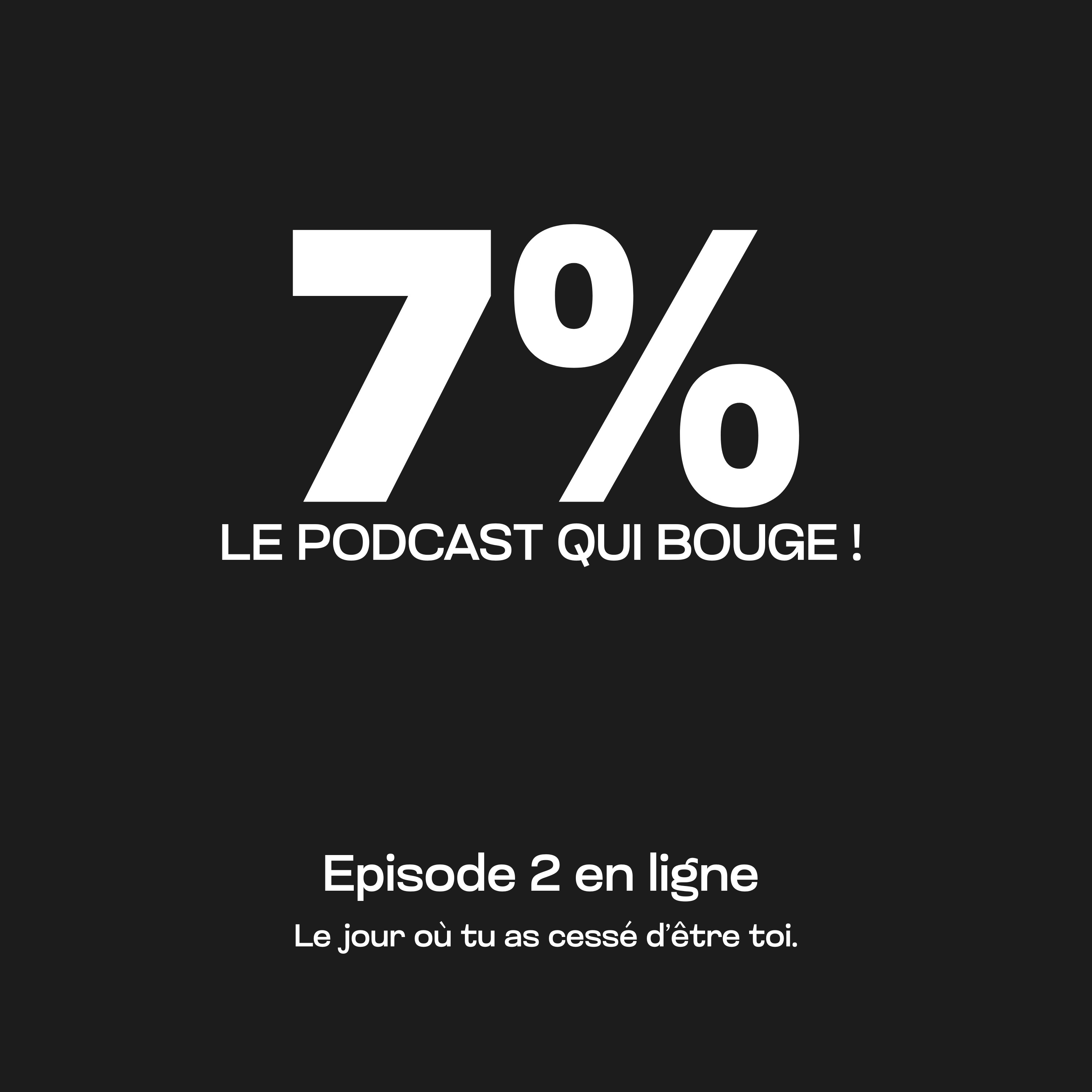 7% - Le podcast qui bouge !