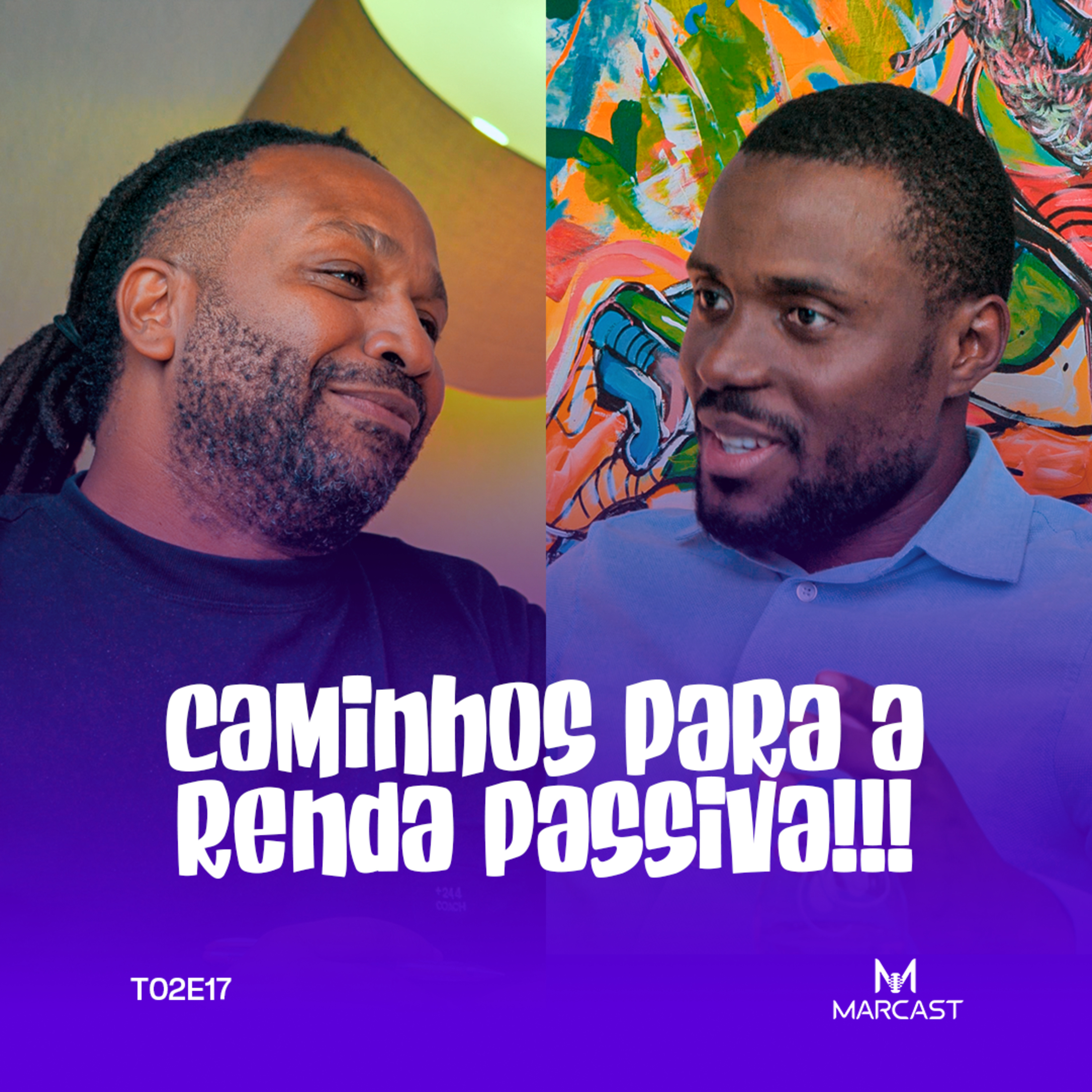CAMINHOS PARA A RENDA PASSIVA (c/ LOPO SANTOS) | MARCAST T02E17