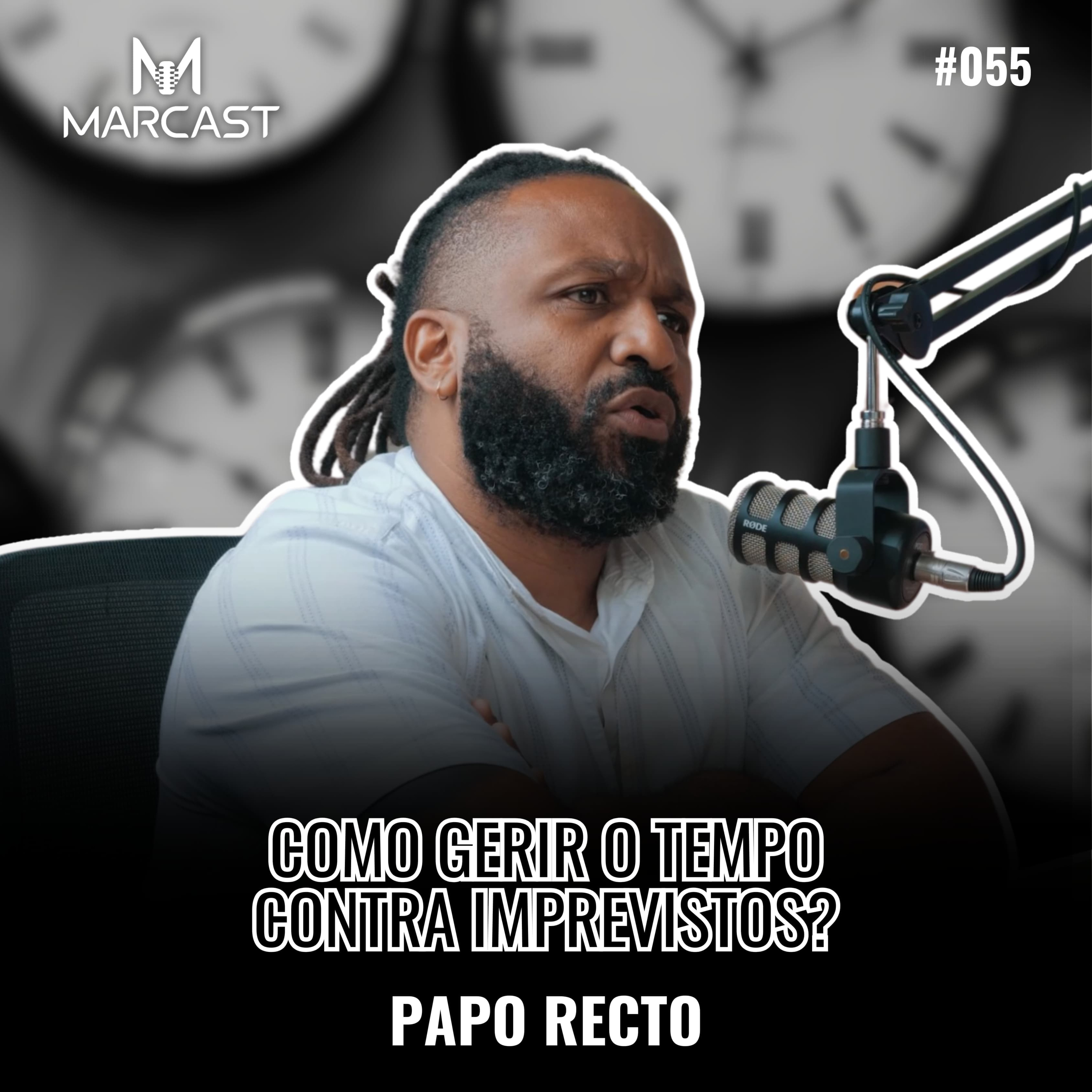 PAPO RECTO #055 - COMO GERIR O TEMPO CONTRA IMPREVISTOS?