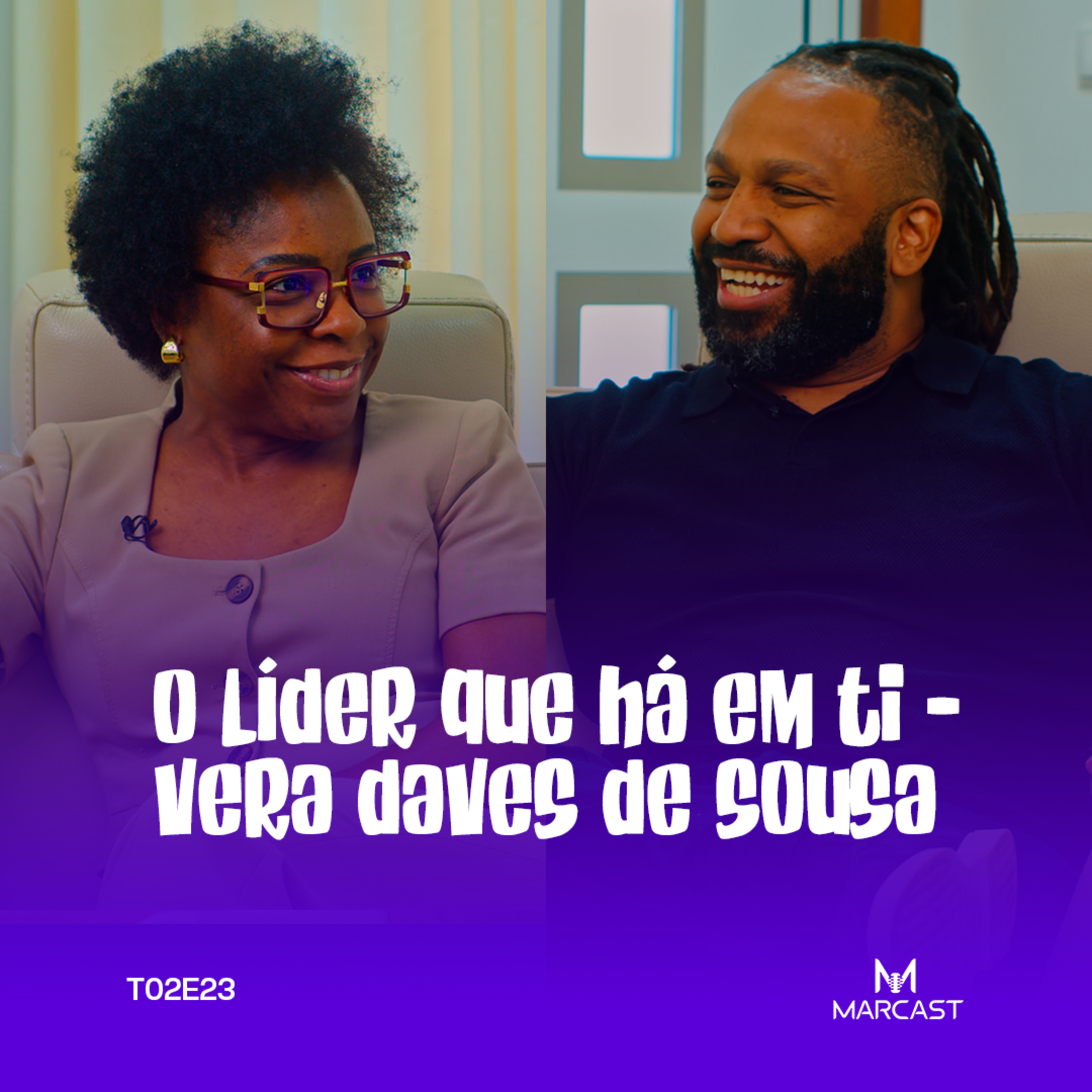 O LÍDER QUE HÁ EM TI (c/ VERA DAVES DE SOUSA) | MARCAST T02E23