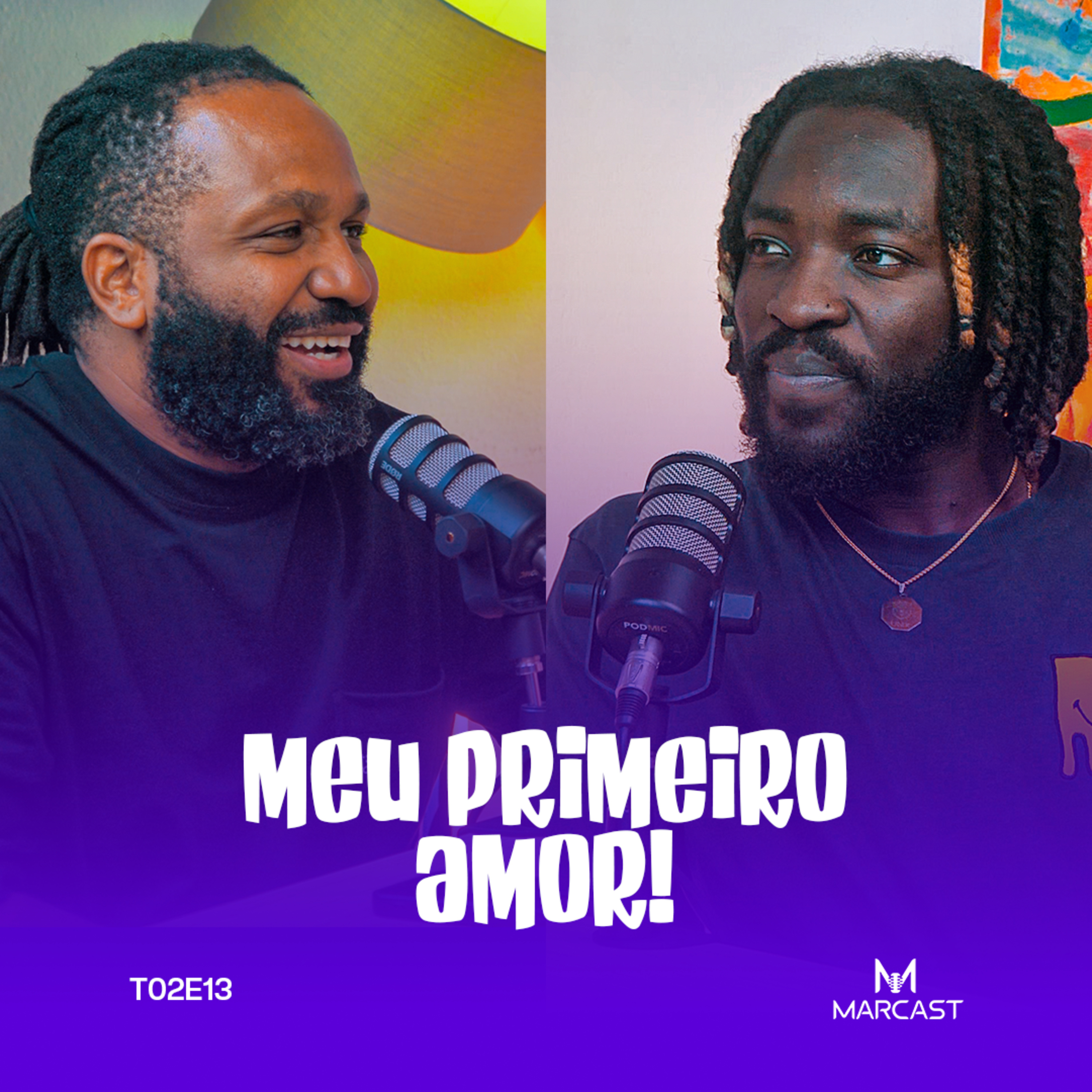 MEU PRIMEIRO AMOR! (c/ EDGAR VICTOR) | MARCAST T02E13