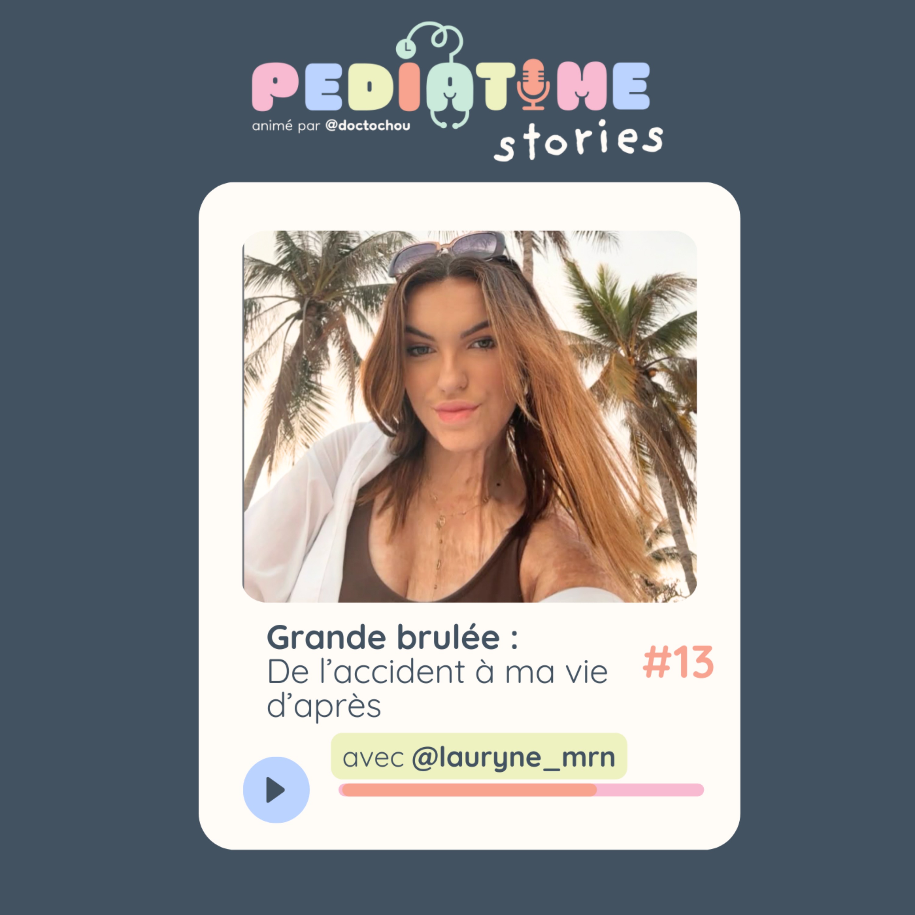 #13 Grande brulée : De l'accident à ma vie d'après