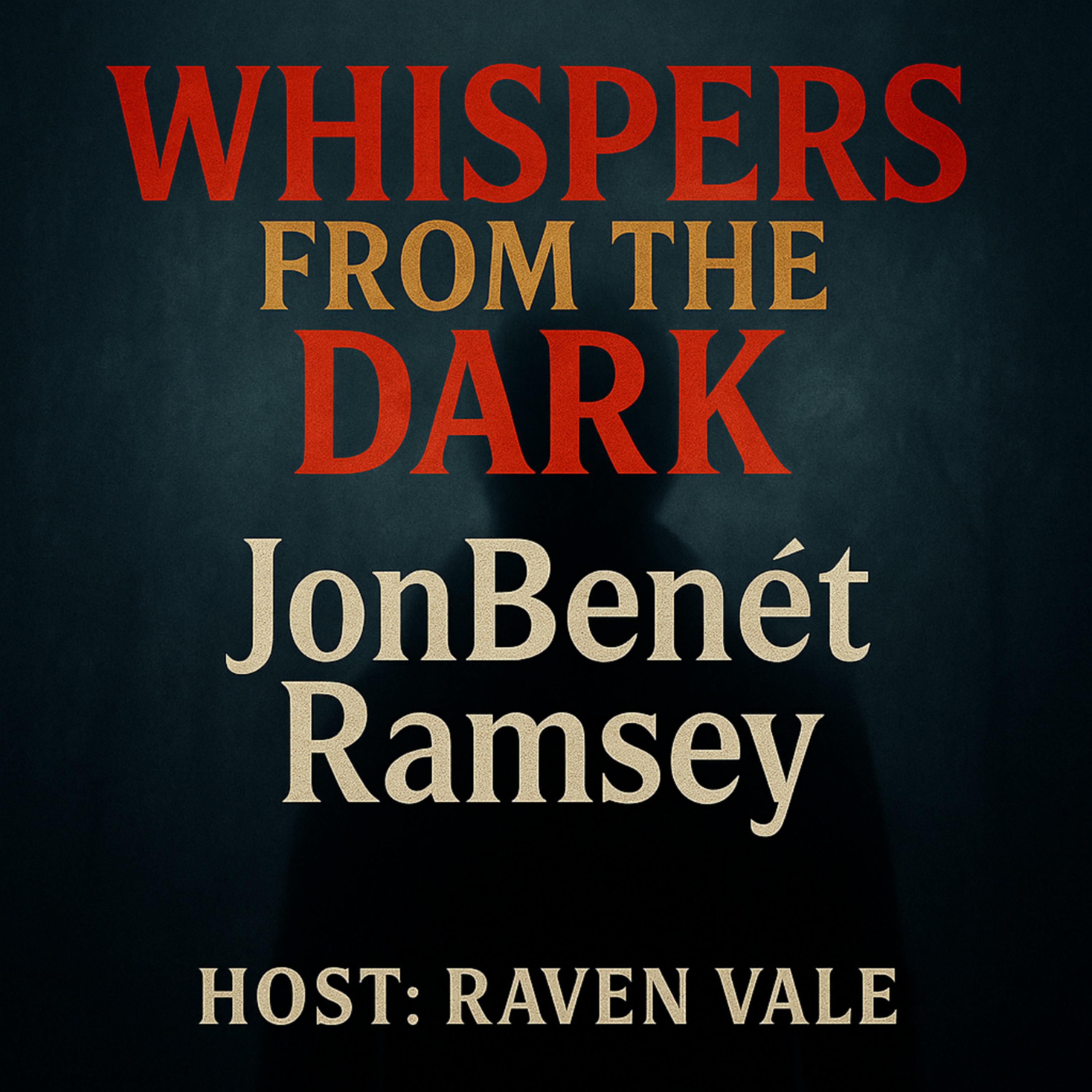 JonBenét Ramsey: America’s Enduring Child Mystery | Whispers from the Dark