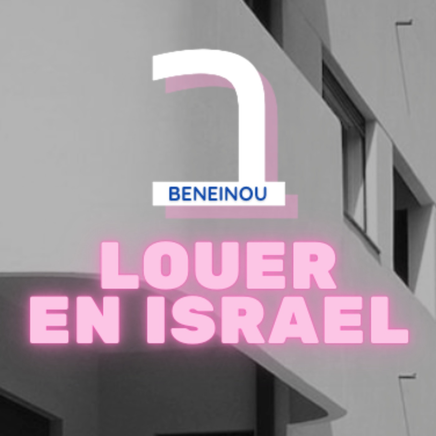 [Beneinou] #2 - Louer un appartement en Israel