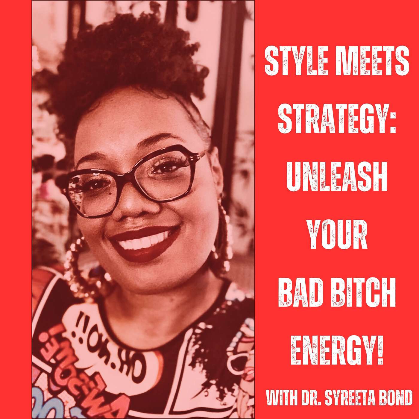 Style Meets Strategy: Set Boundaries & Bring Out Your Bad Bitch Energy with Dr. Syreeta Bond