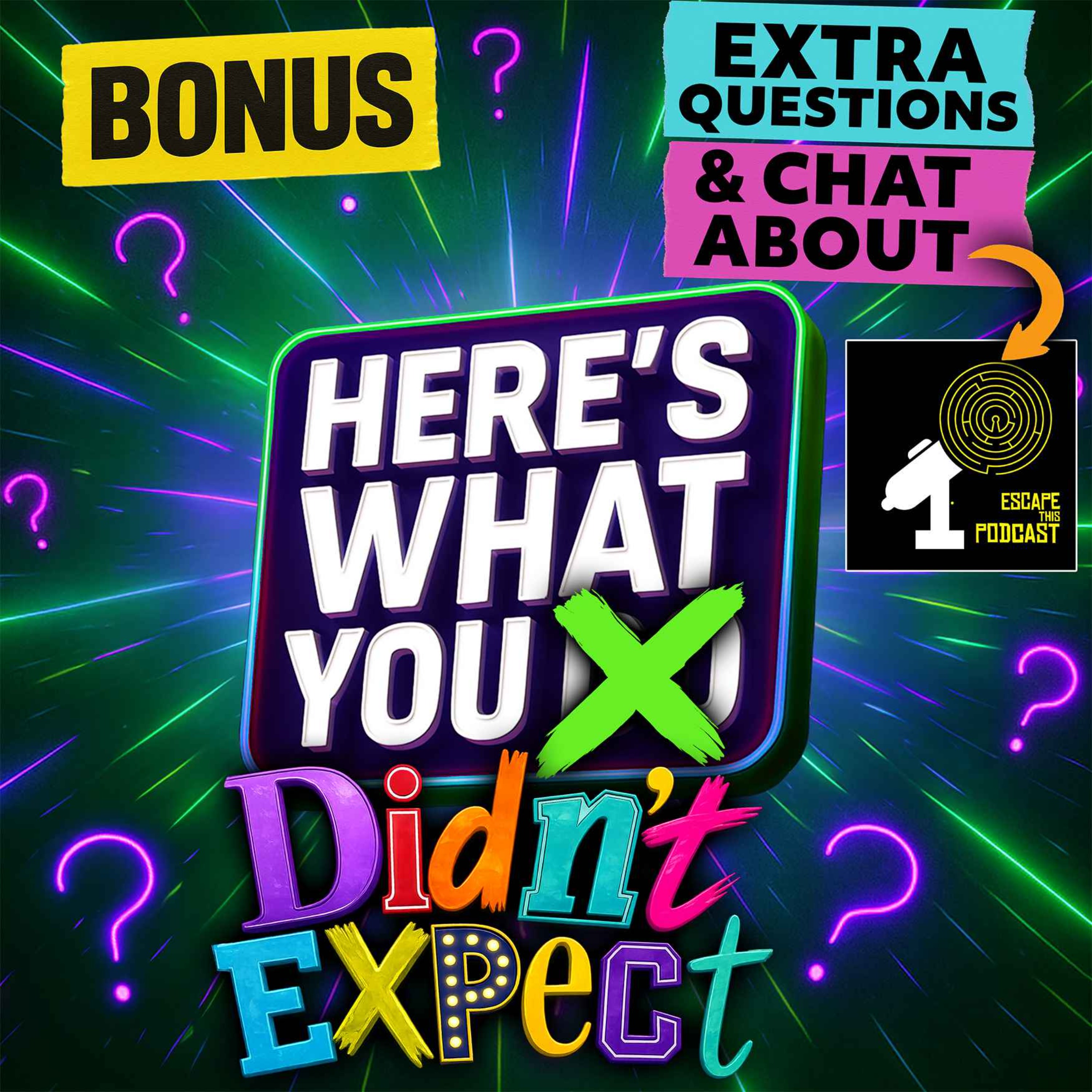 Here's What You Didn't Expect: Escape This Podcast Special
