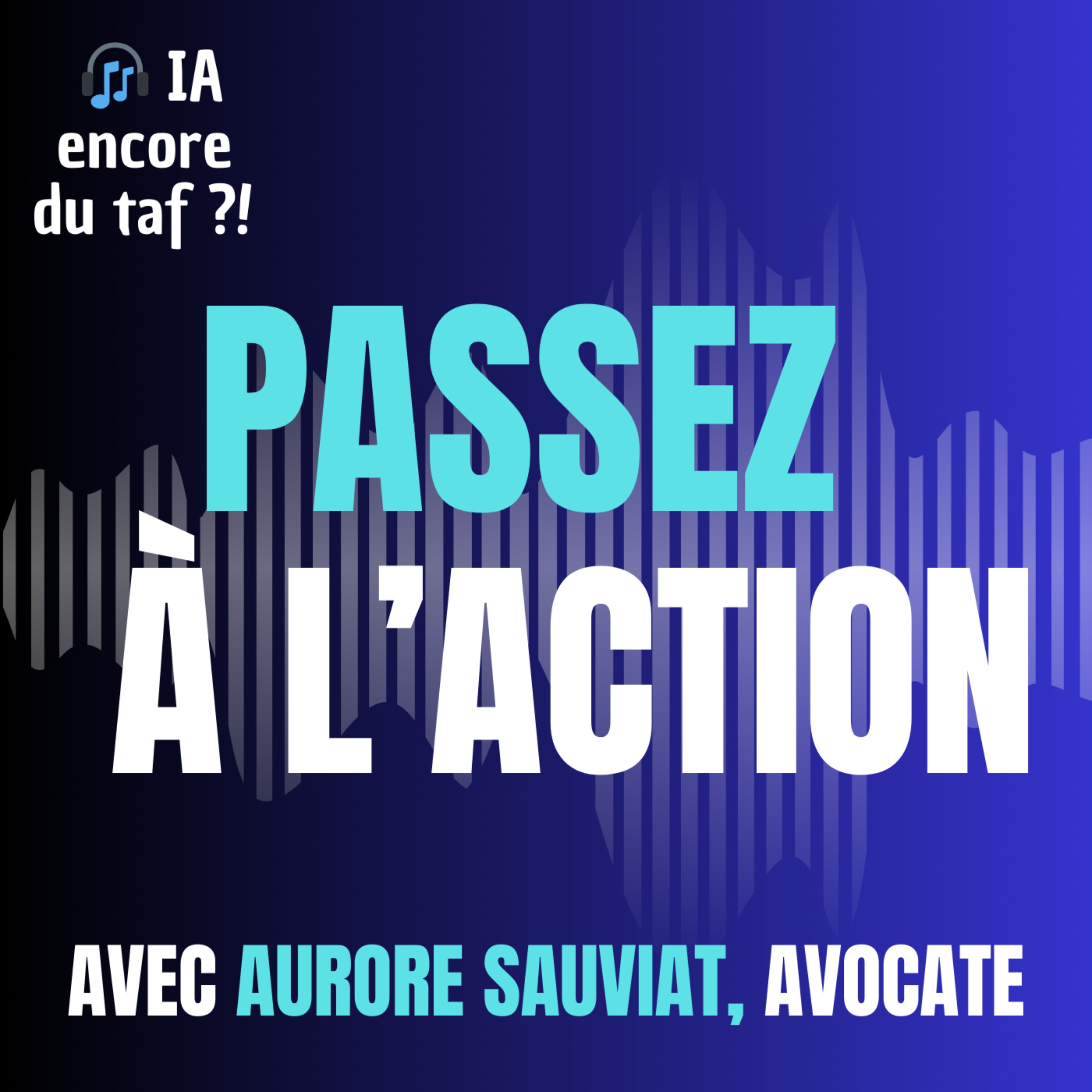 IA encore du taf ?! • Le podcast pour comprendre comment et pourquoi utiliser l\'intelligence artificielle au travail