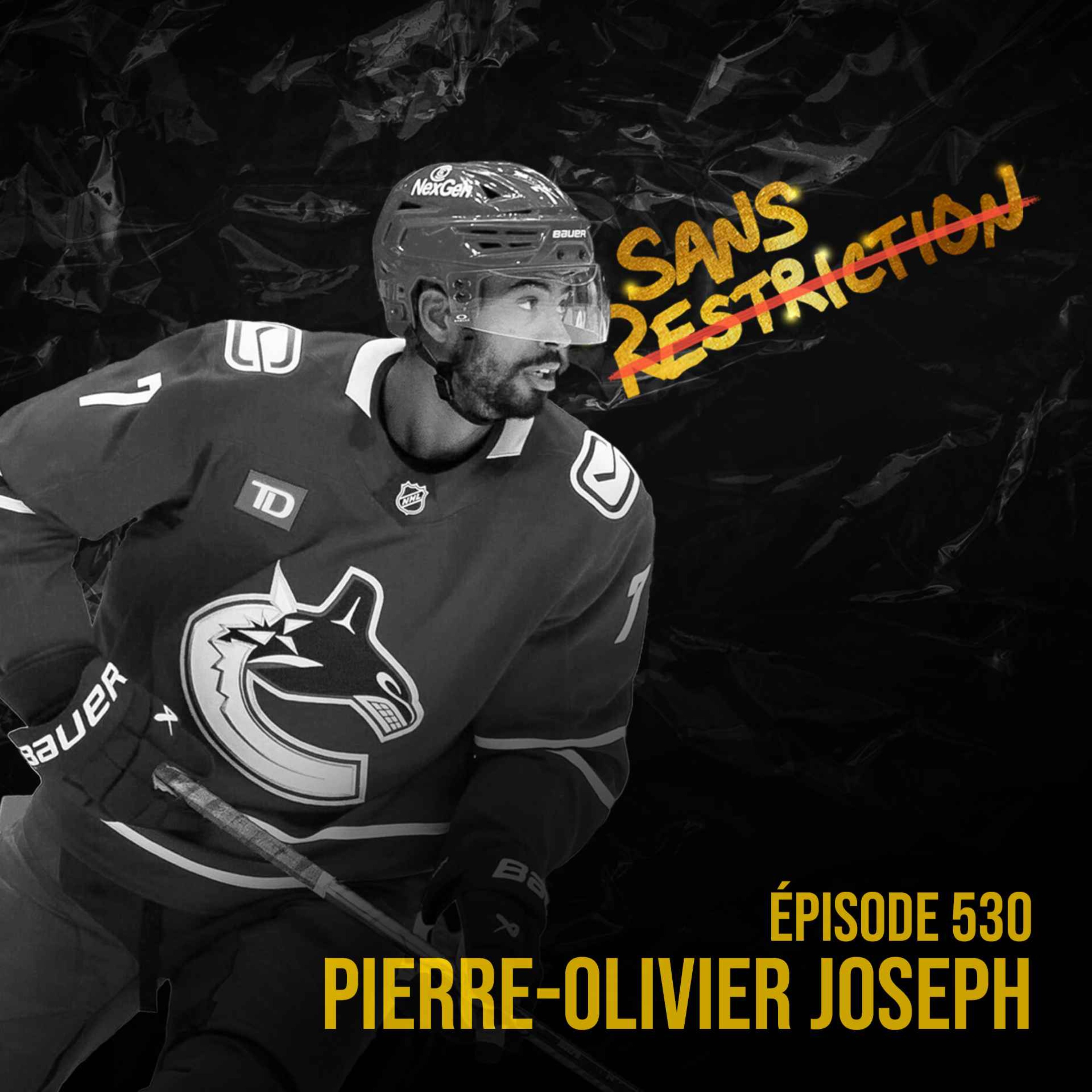 530. Pierre-Olivier Joseph | Sans Restriction