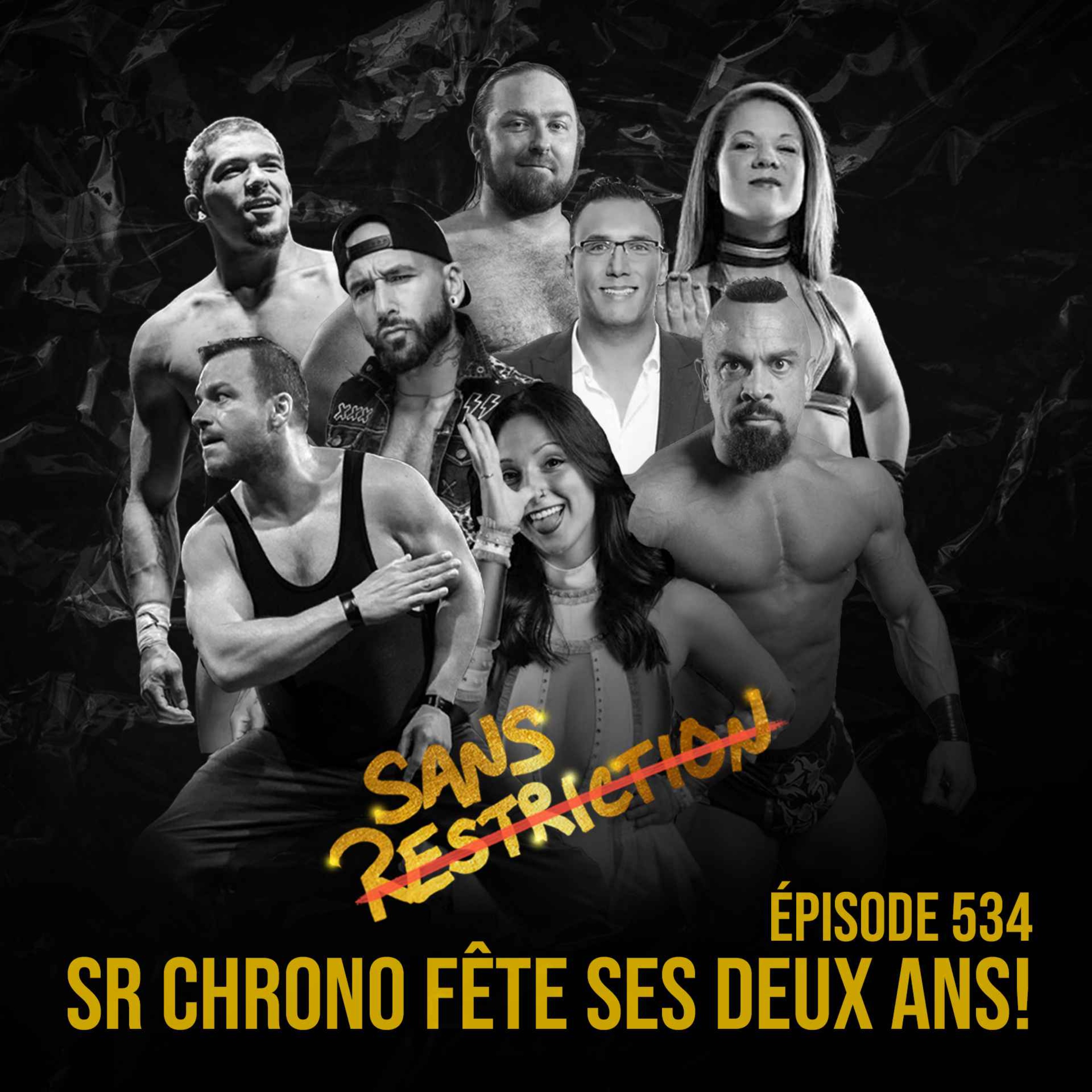 534. On célèbre les 2 ans de Sans Restriction Chrono | Sans Restriction
