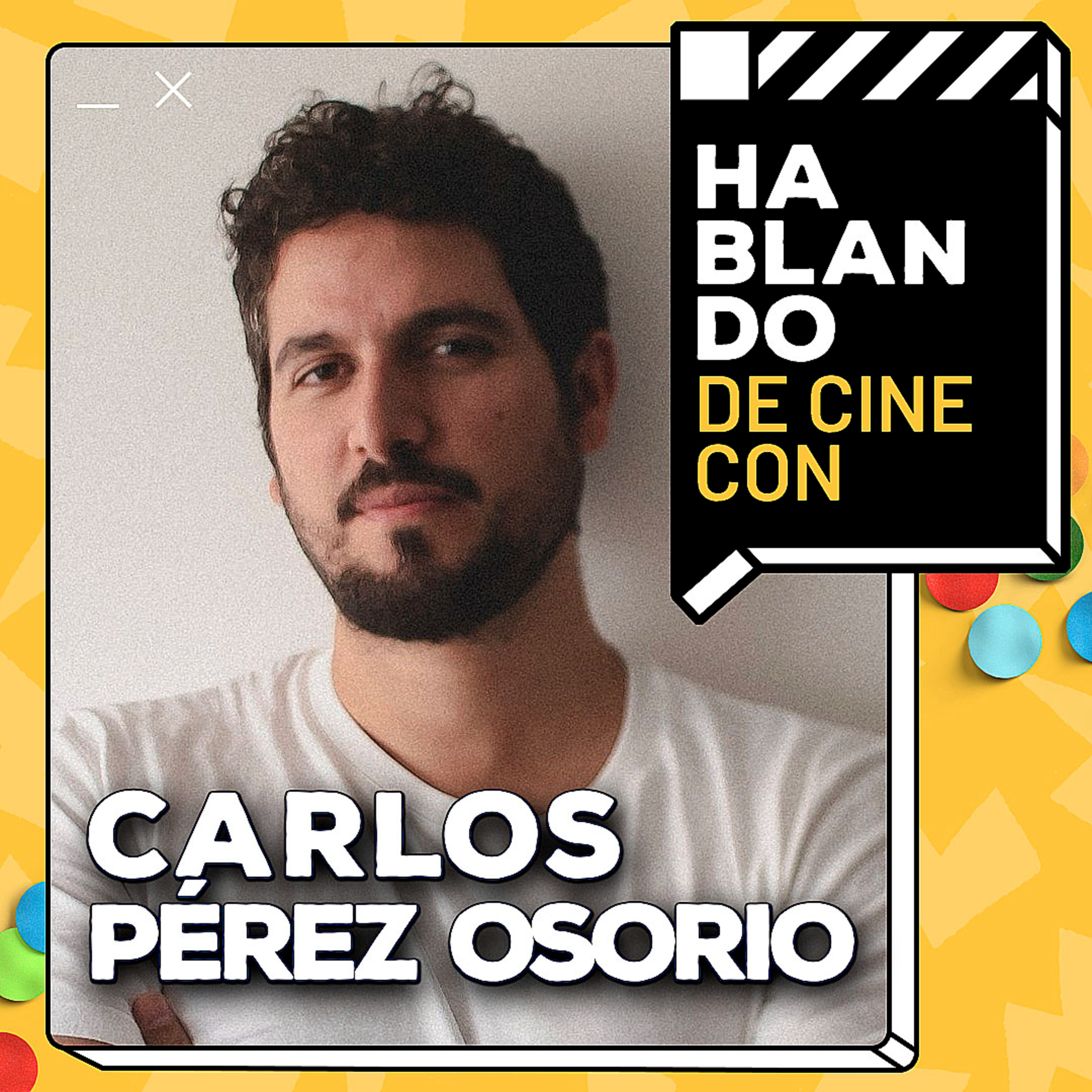 HDC #69 - CARLOS PÉREZ OSORIO | DIRECTOR DE "LAS 3 MUERTES DE MARISELA ESCOBEDO"