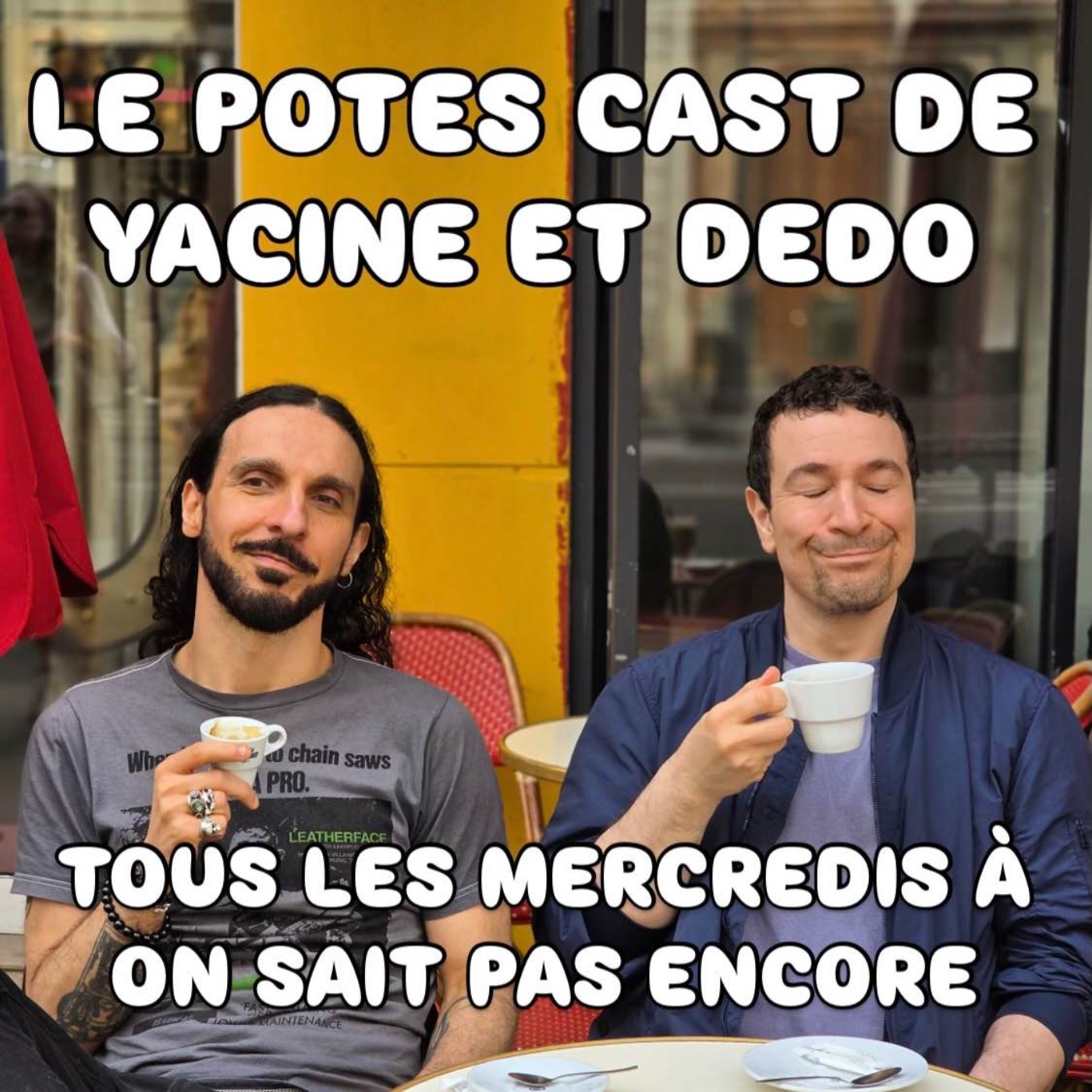 Le Potes Cast de Yacine et Dedo
