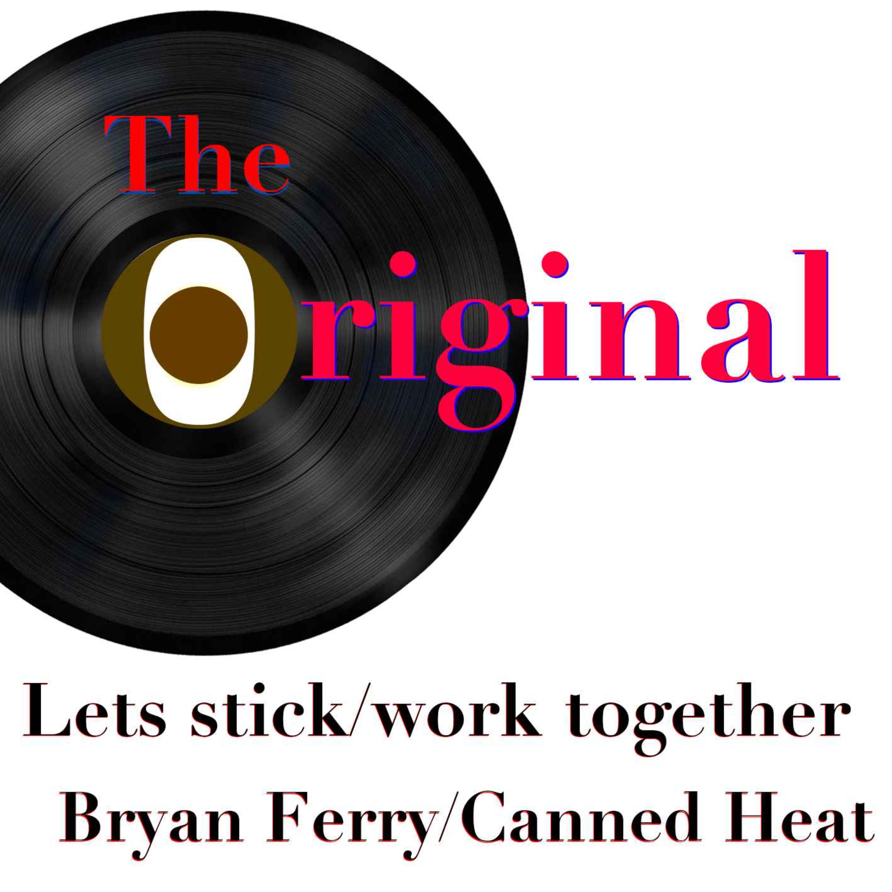 Episode 7: Let's stick/work together by Bryan Ferry/Canned Heat. episode artwork