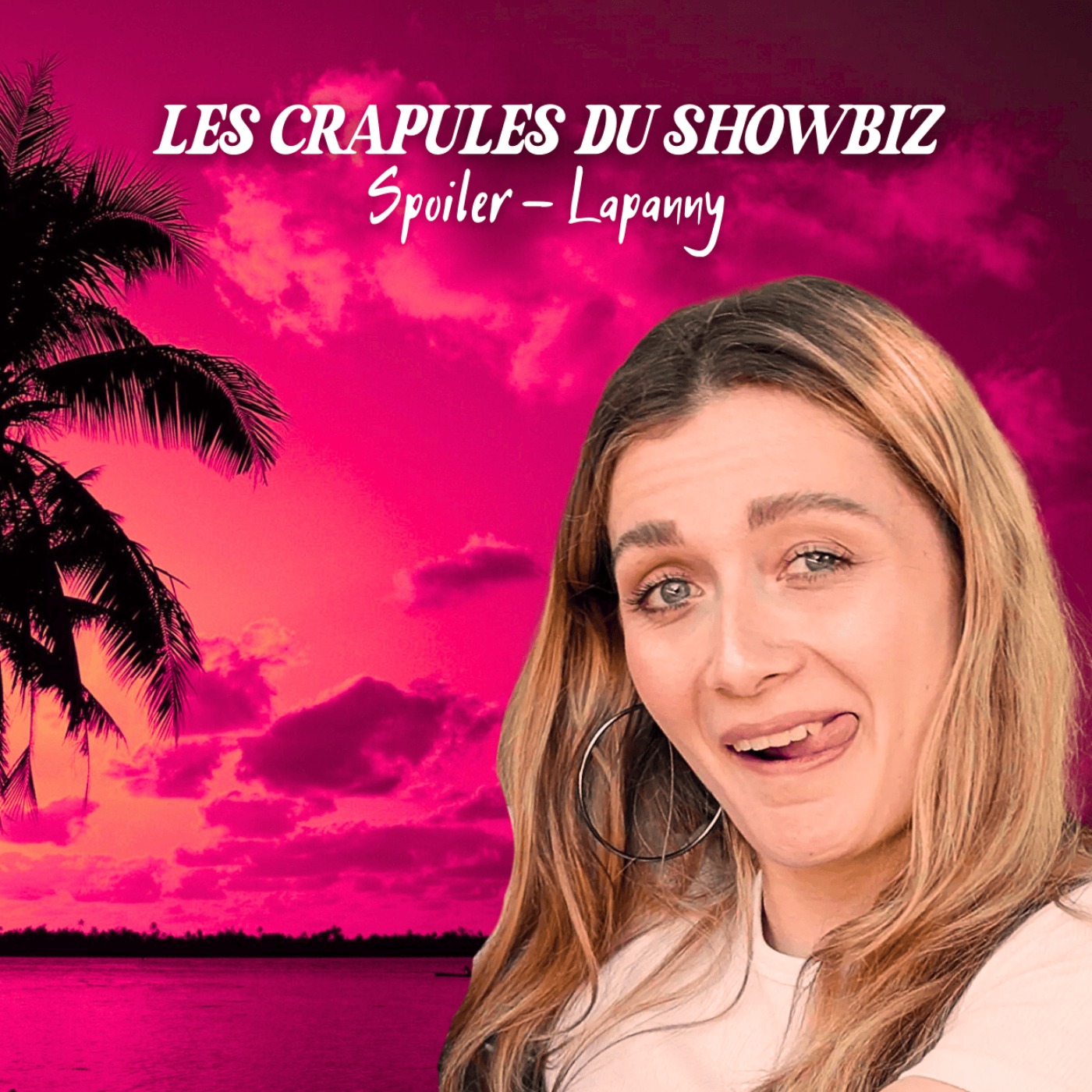 Les Crapules du Showbiz - SPOILER: "Carlito est le plus charismatique du showbiz" avec Fanny LaPanny